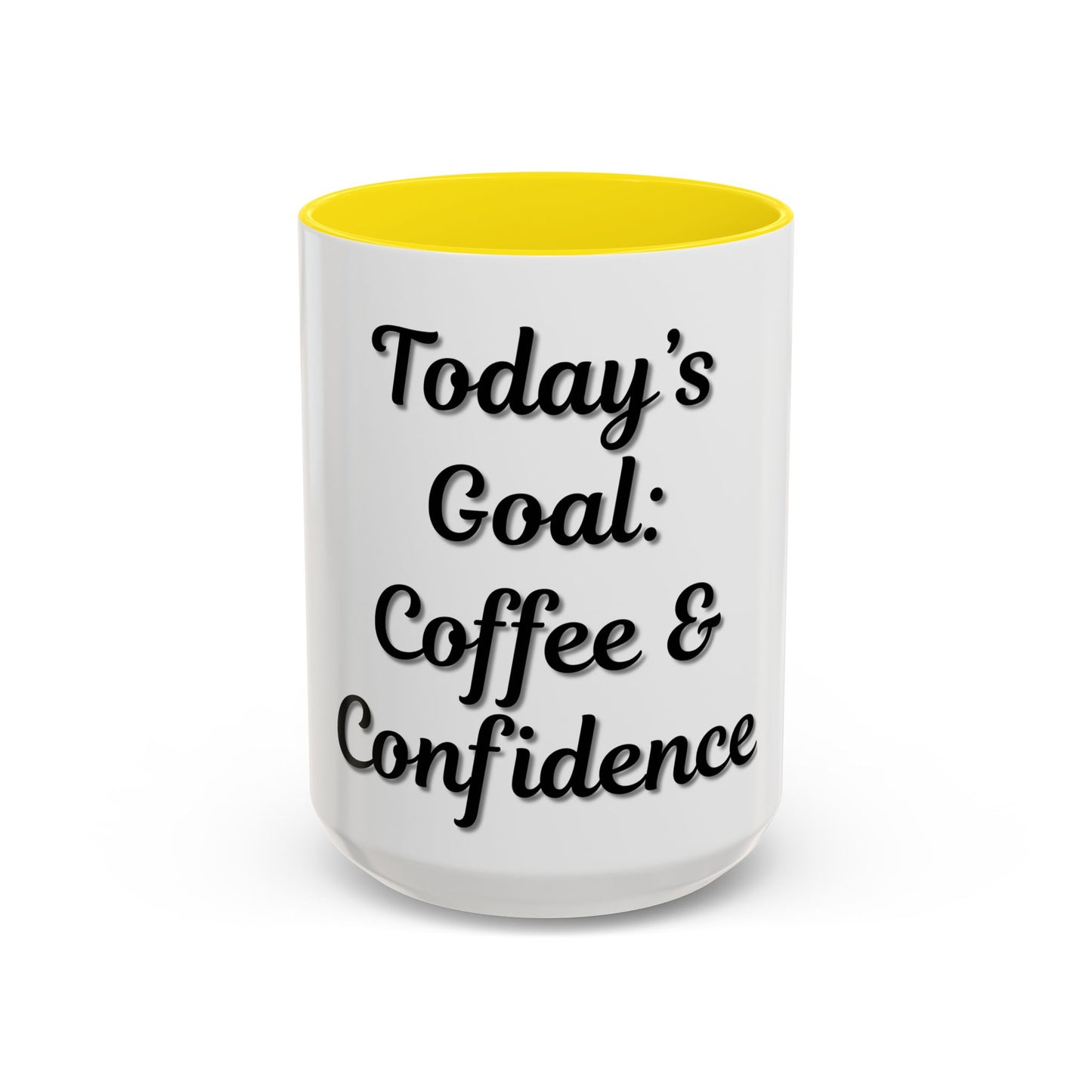 Inspirational Coffee Mug - Today's Goal: Coffee & Confidence