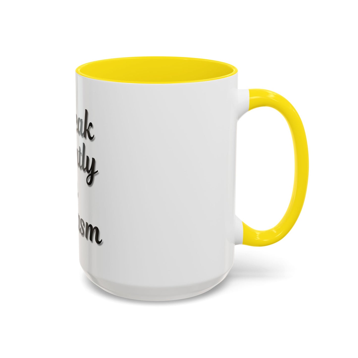 Sarcasm Accent Coffee Mug - I Speak Fluently in Sarcasm - Funny Gift for Coffee Lovers