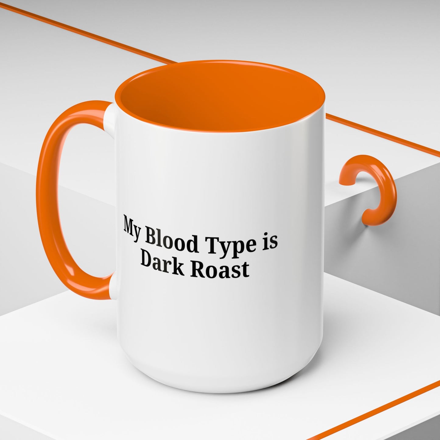 My Blood Type is Dark Roast Coffee Mug
