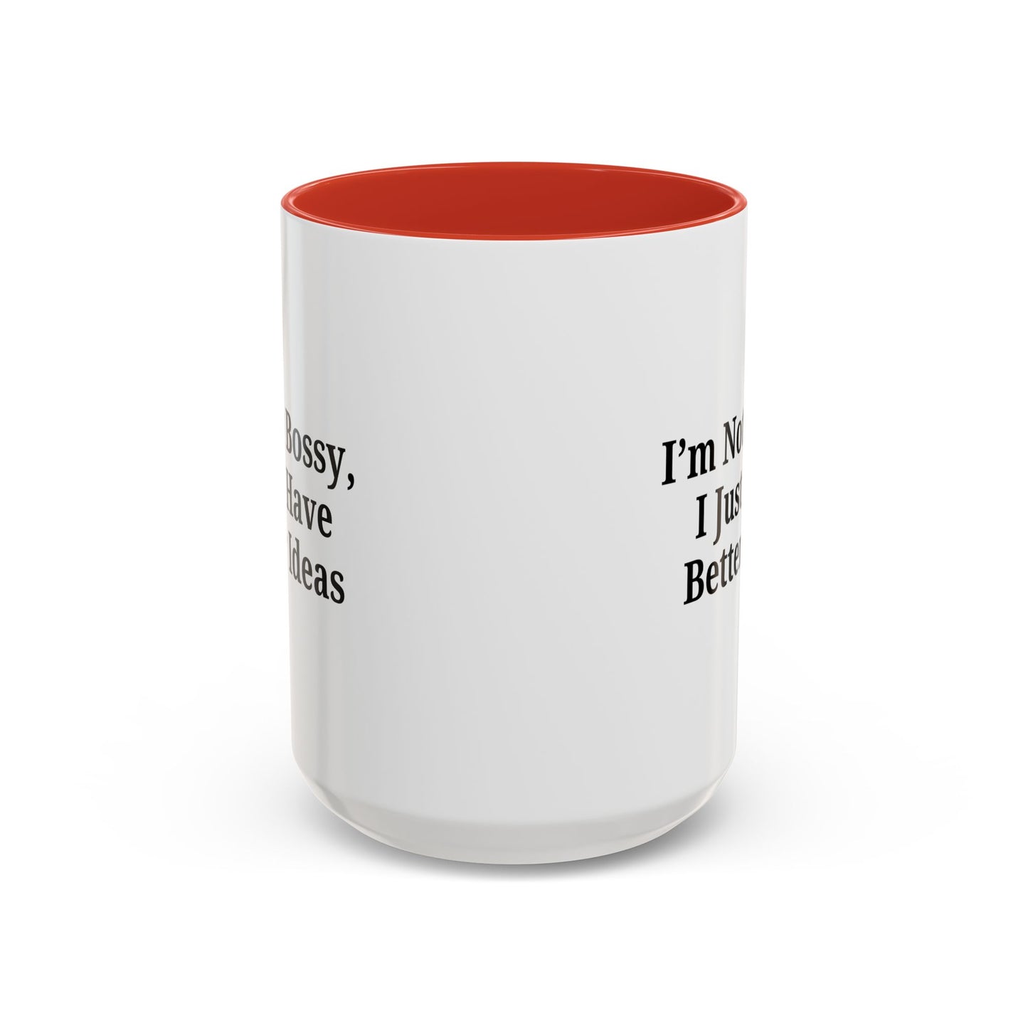 Sassy Accent Coffee Mug - "I'm Not Bossy, I Just Have Better Ideas" - Perfect Gift for Coffee Lovers