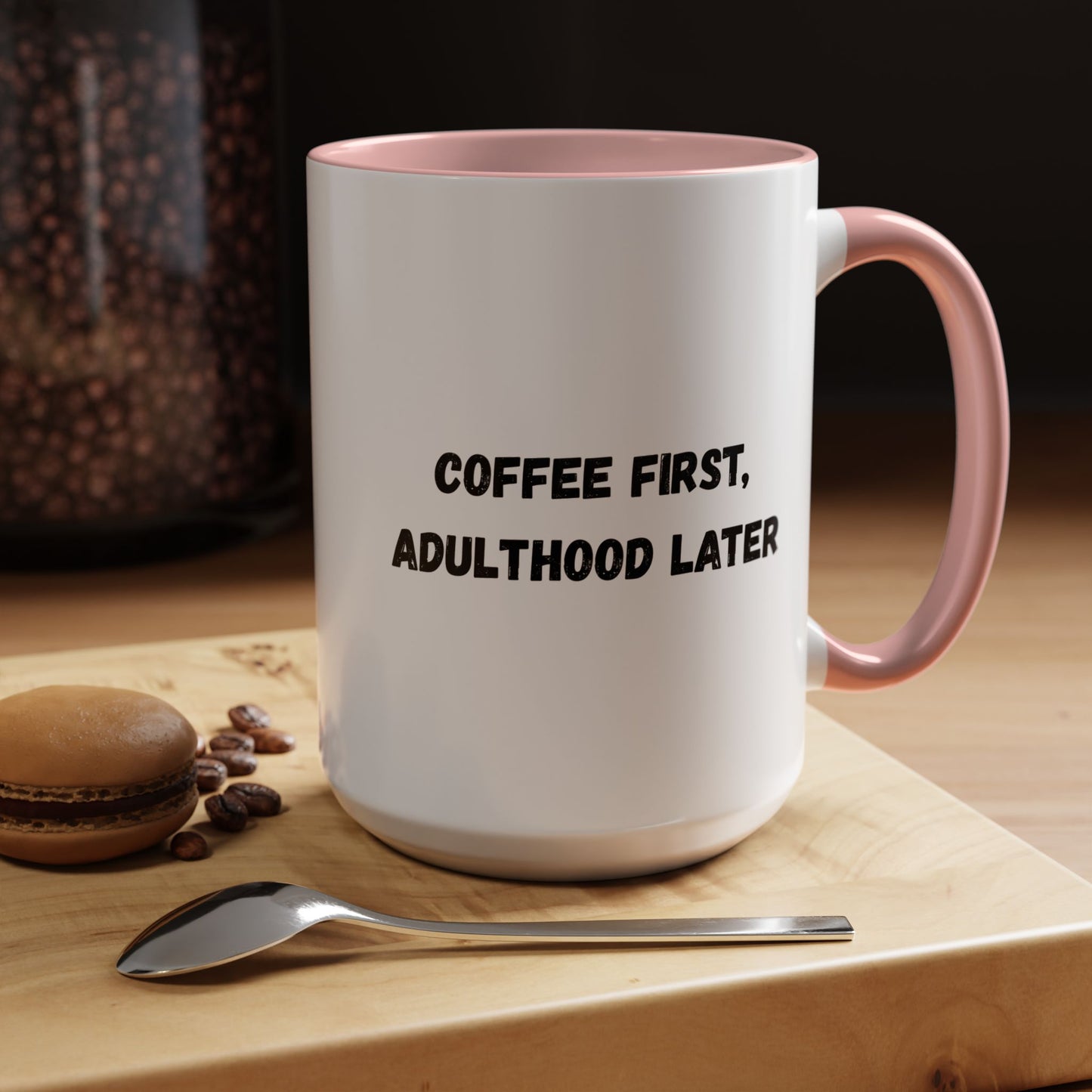 Coffee First, Adulthood Later Mug - Funny Accent Coffee Cup for Adults
