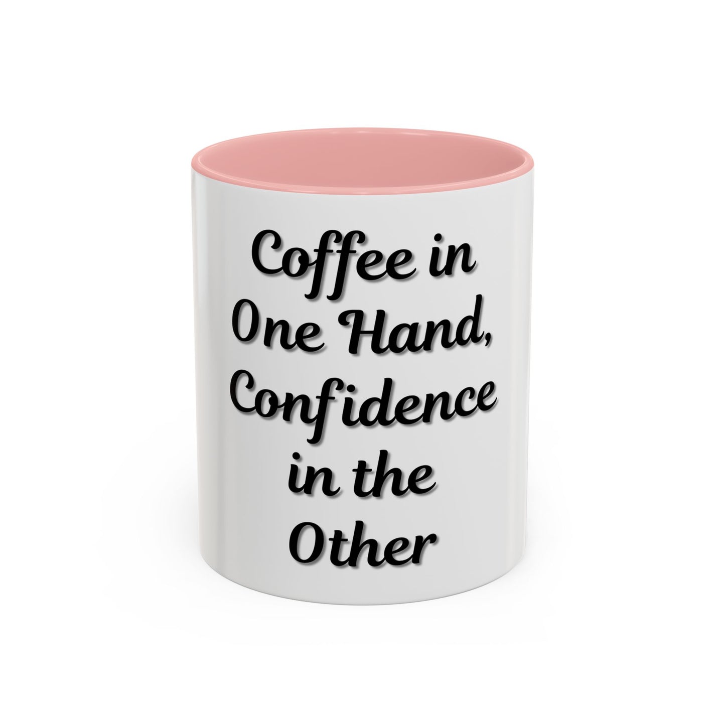 Inspirational Coffee Mug - "Coffee in One Hand, Confidence in the Other"
