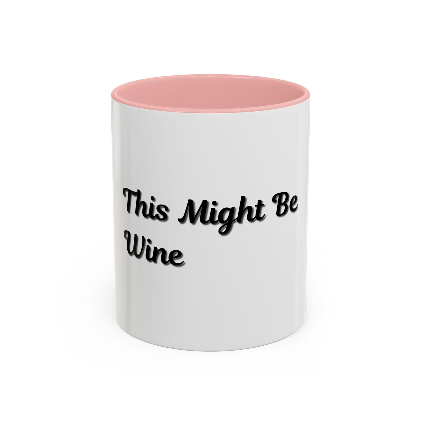 Funny Coffee Mug - "This Might Be Wine" - Perfect for Wine Lovers