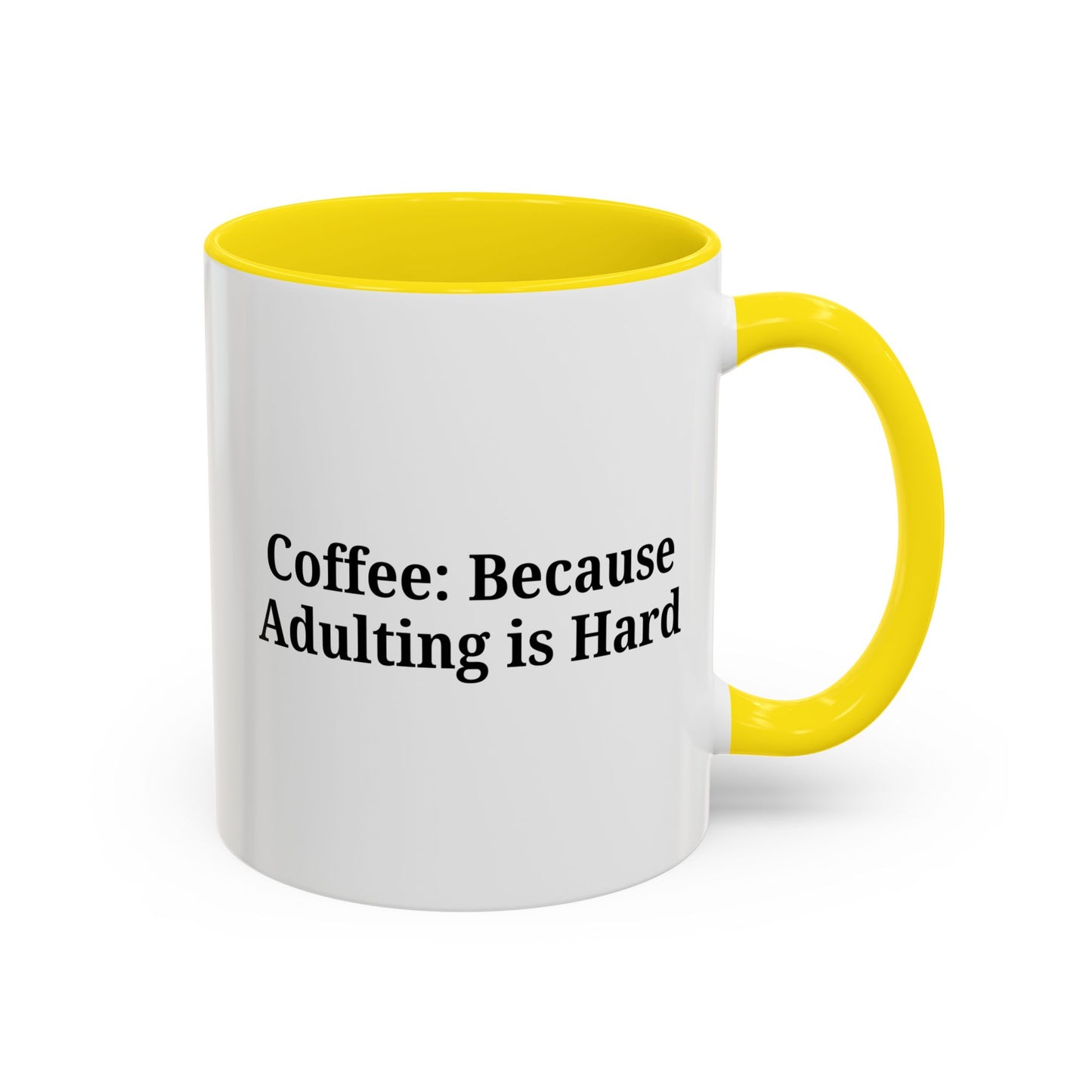 Adulting is Hard Coffee Mug - Fun 11oz & 15oz Accent Mug