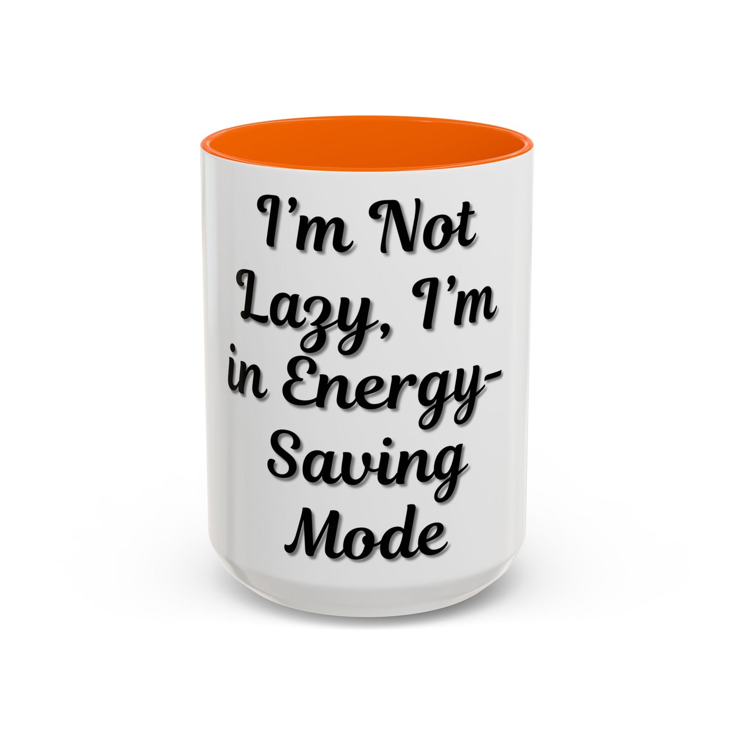 Humorous Coffee Mug - "I'm Not Lazy, I'm in Energy-Saving Mode"