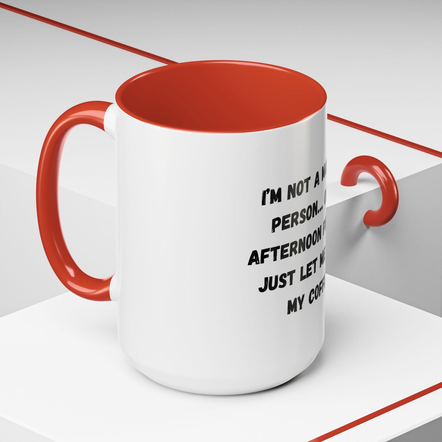 Funny Coffee Mug - "I'm Not a Morning Person" - 11oz & 15oz