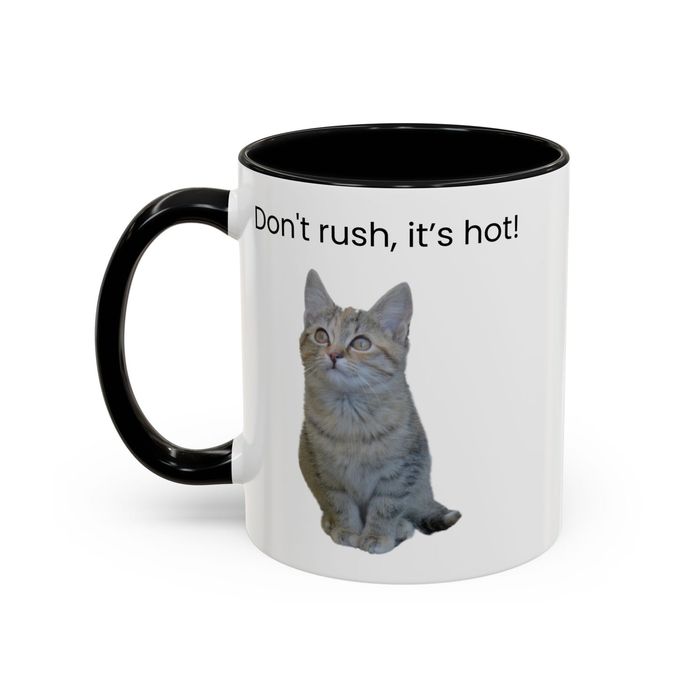 Cute Cat Coffee Mug - "Don't Rush, It's Hot!"