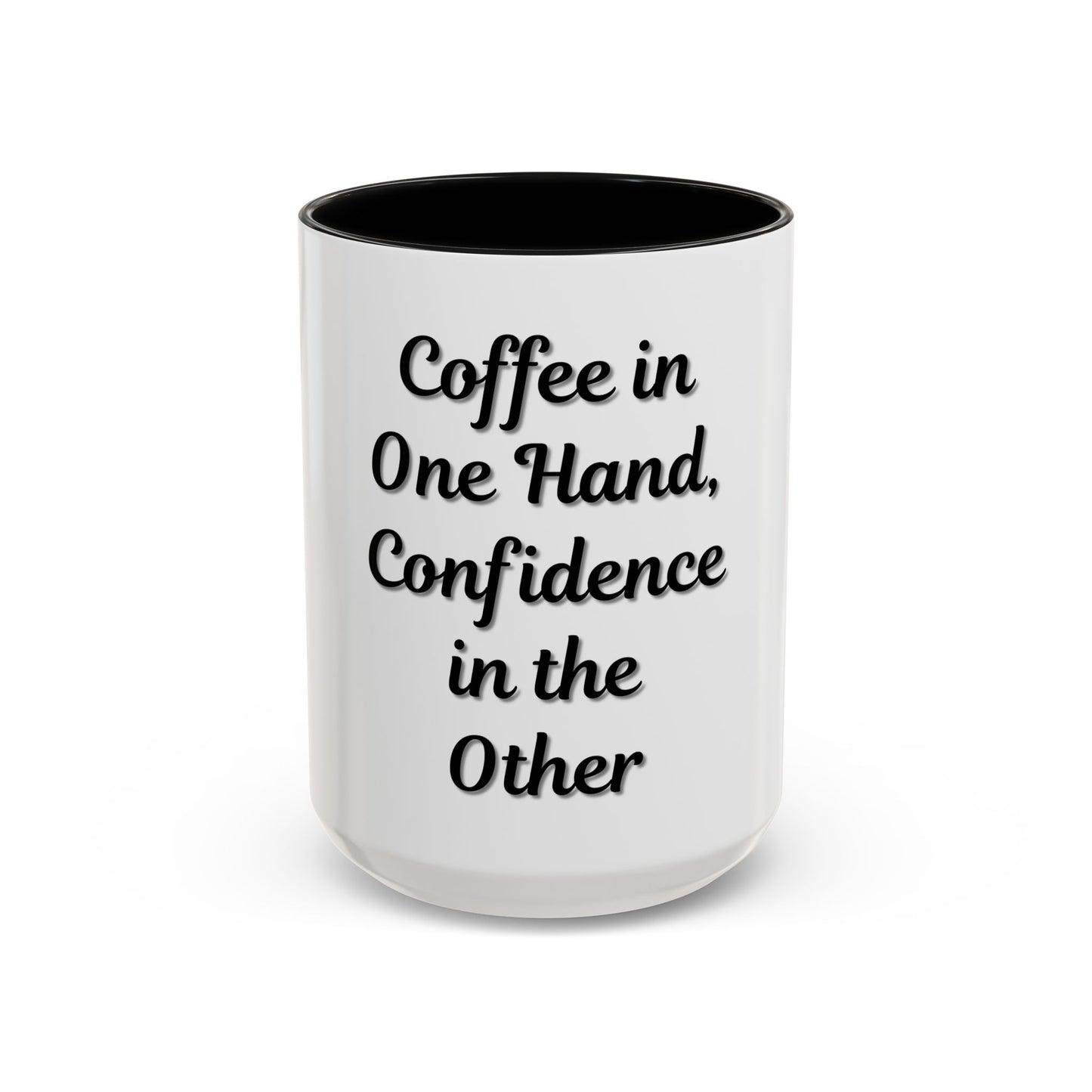 Inspirational Coffee Mug - "Coffee in One Hand, Confidence in the Other"