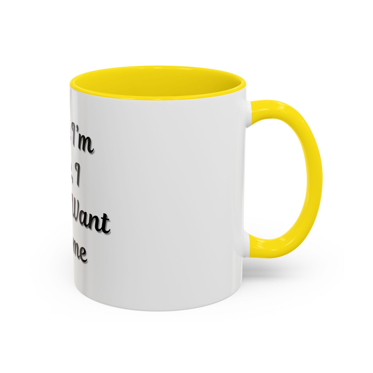 Funny Accent Coffee Mug - "Sorry I’m Late, I Didn’t Want to Come" - Perfect Gift for Coffee Lovers