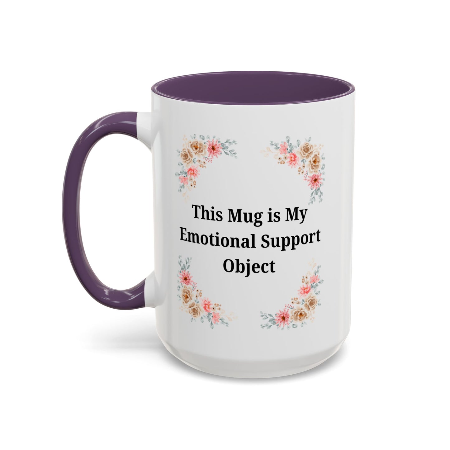 Floral Emotional Support Coffee Mug - Perfect Gift for Self-Care