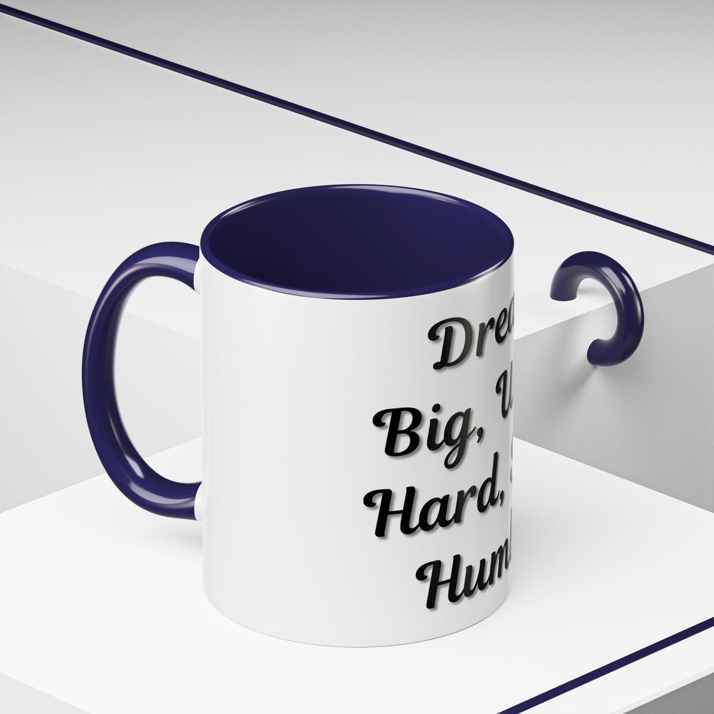 Inspirational Accent Coffee Mug - "Dream Big, Work Hard, Stay Humble" - Motivational 11/15oz