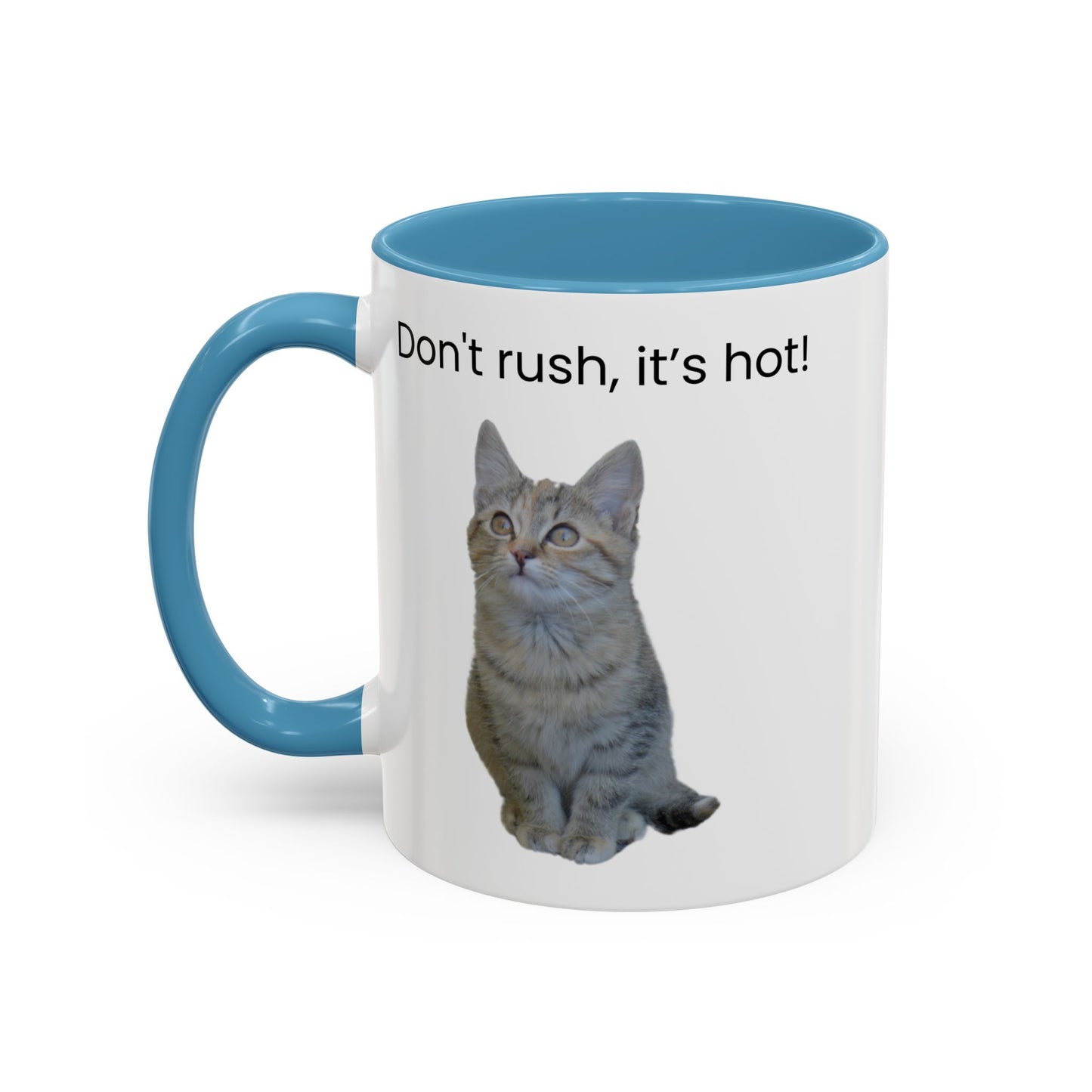 Cute Cat Coffee Mug - "Don't Rush, It's Hot!"