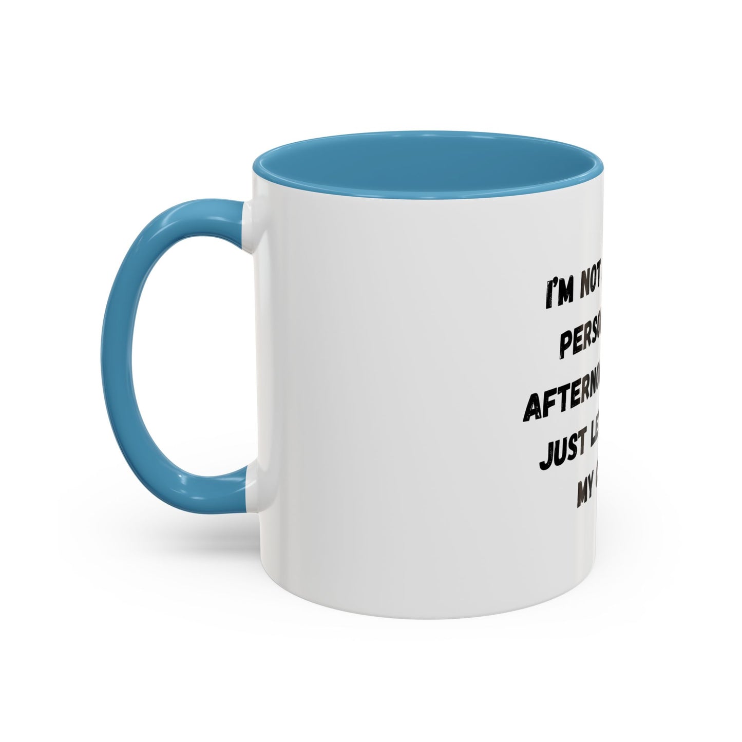 Funny Coffee Mug - "I'm Not a Morning Person" - 11oz & 15oz