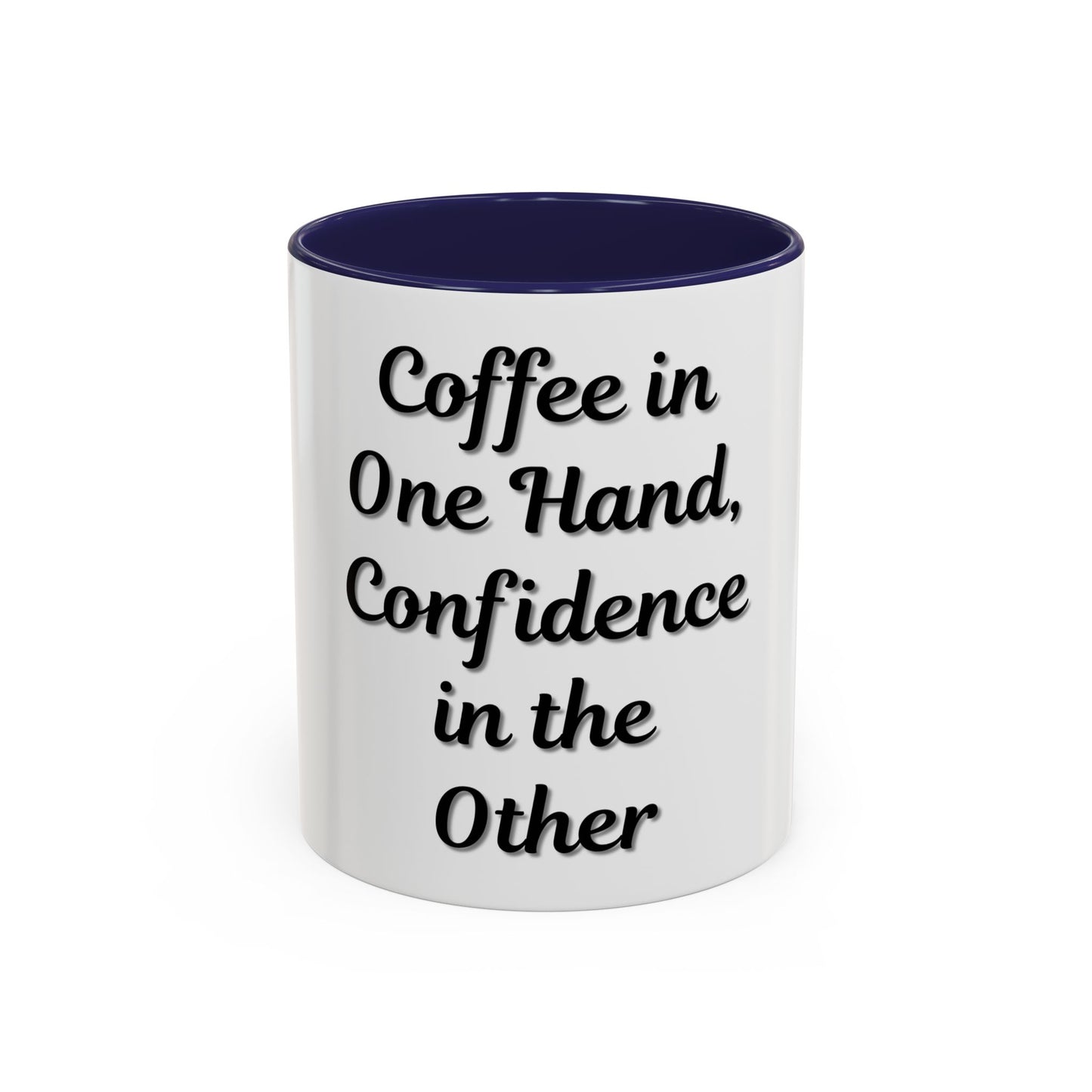 Inspirational Coffee Mug - "Coffee in One Hand, Confidence in the Other"