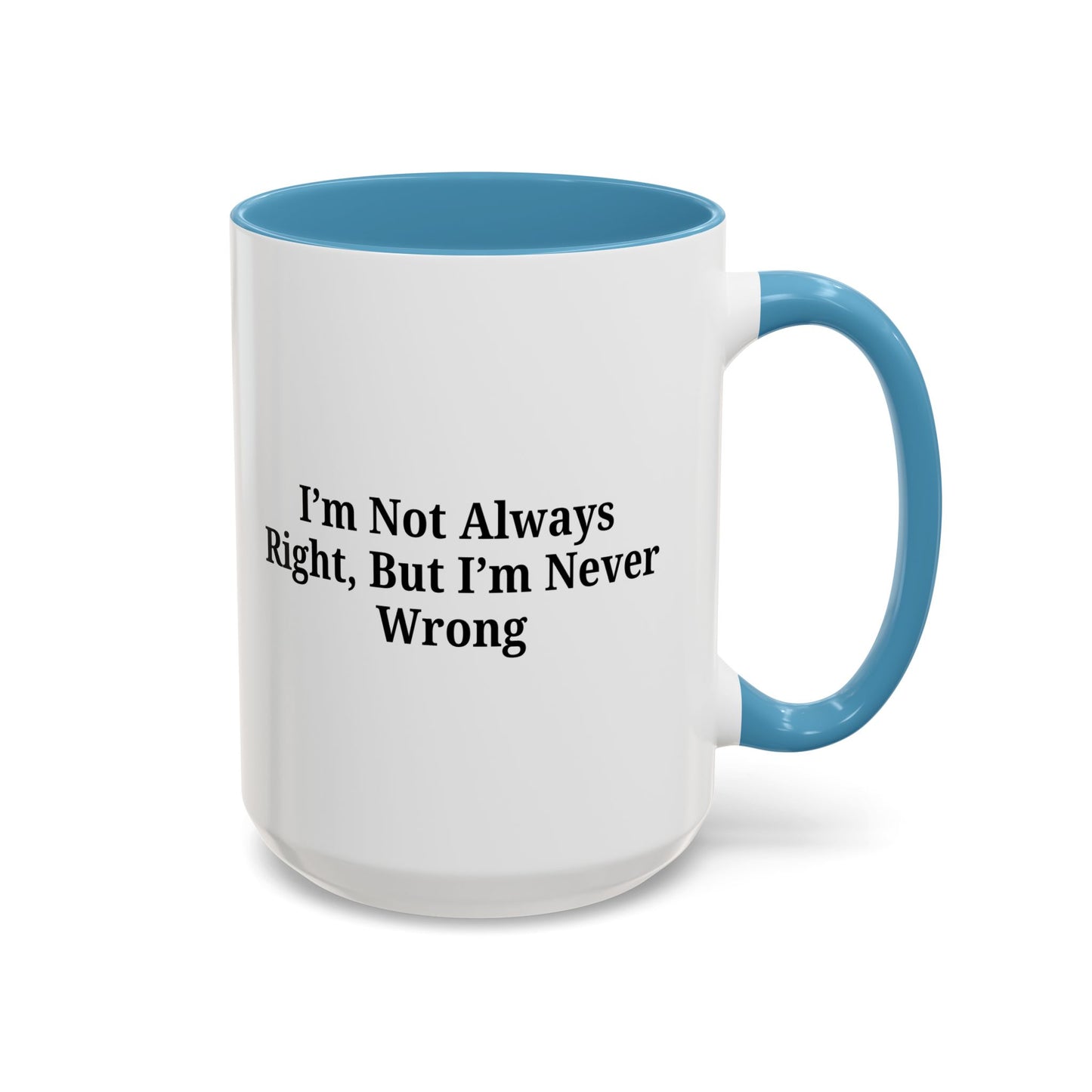 Funny Coffee Mug - Humorous Gift for Coffee Lovers, Gift for Friends, Right Quotes, Motivational Cup, Office Mug