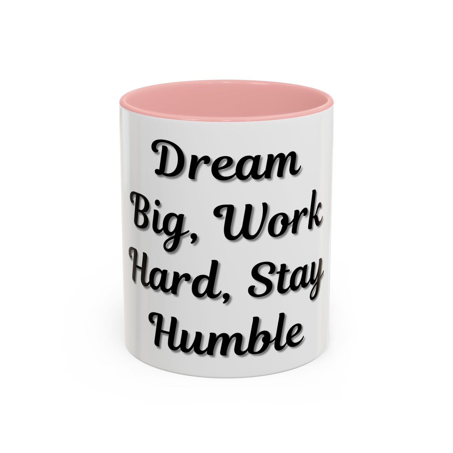 Inspirational Accent Coffee Mug - "Dream Big, Work Hard, Stay Humble" - Motivational 11/15oz