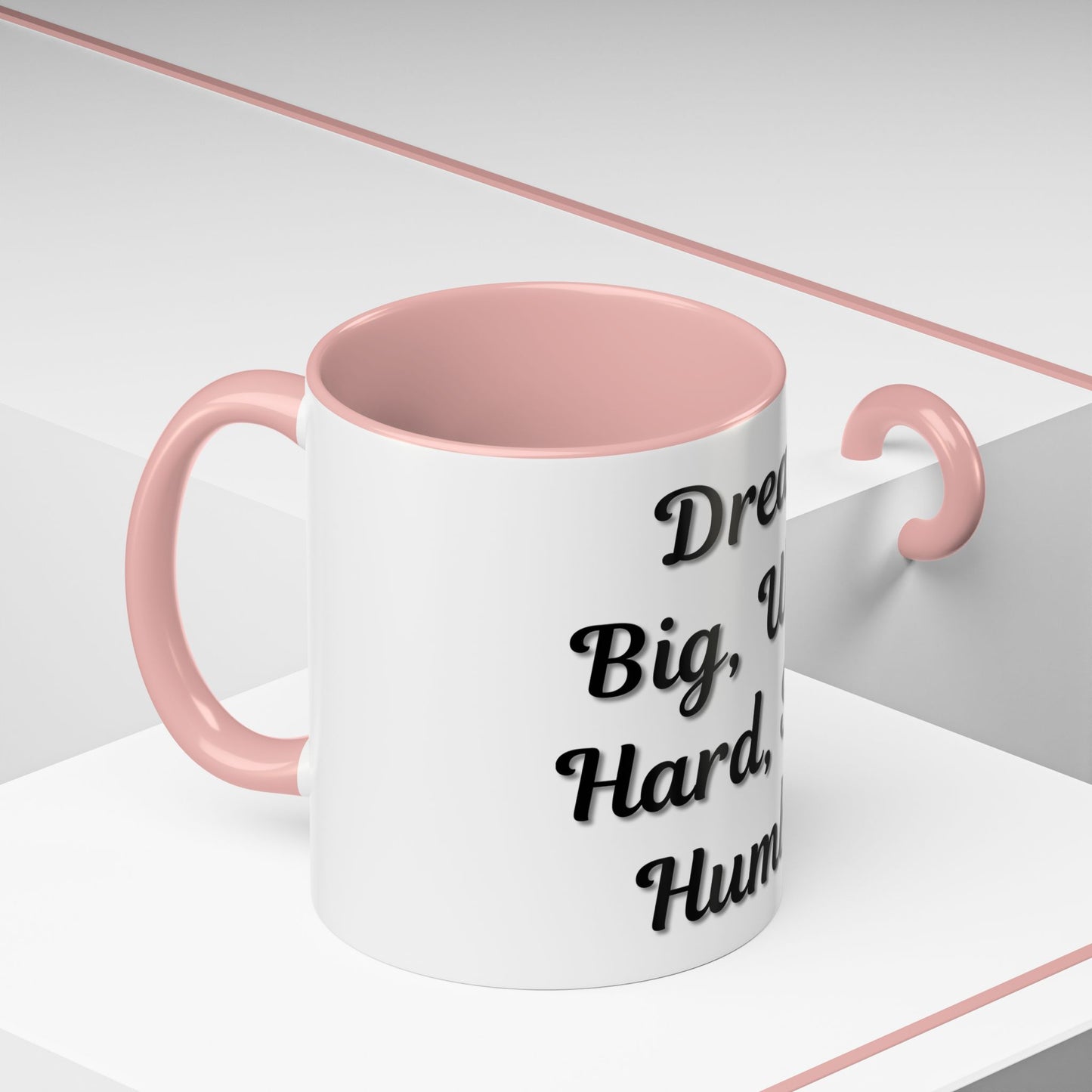 Inspirational Accent Coffee Mug - "Dream Big, Work Hard, Stay Humble" - Motivational 11/15oz