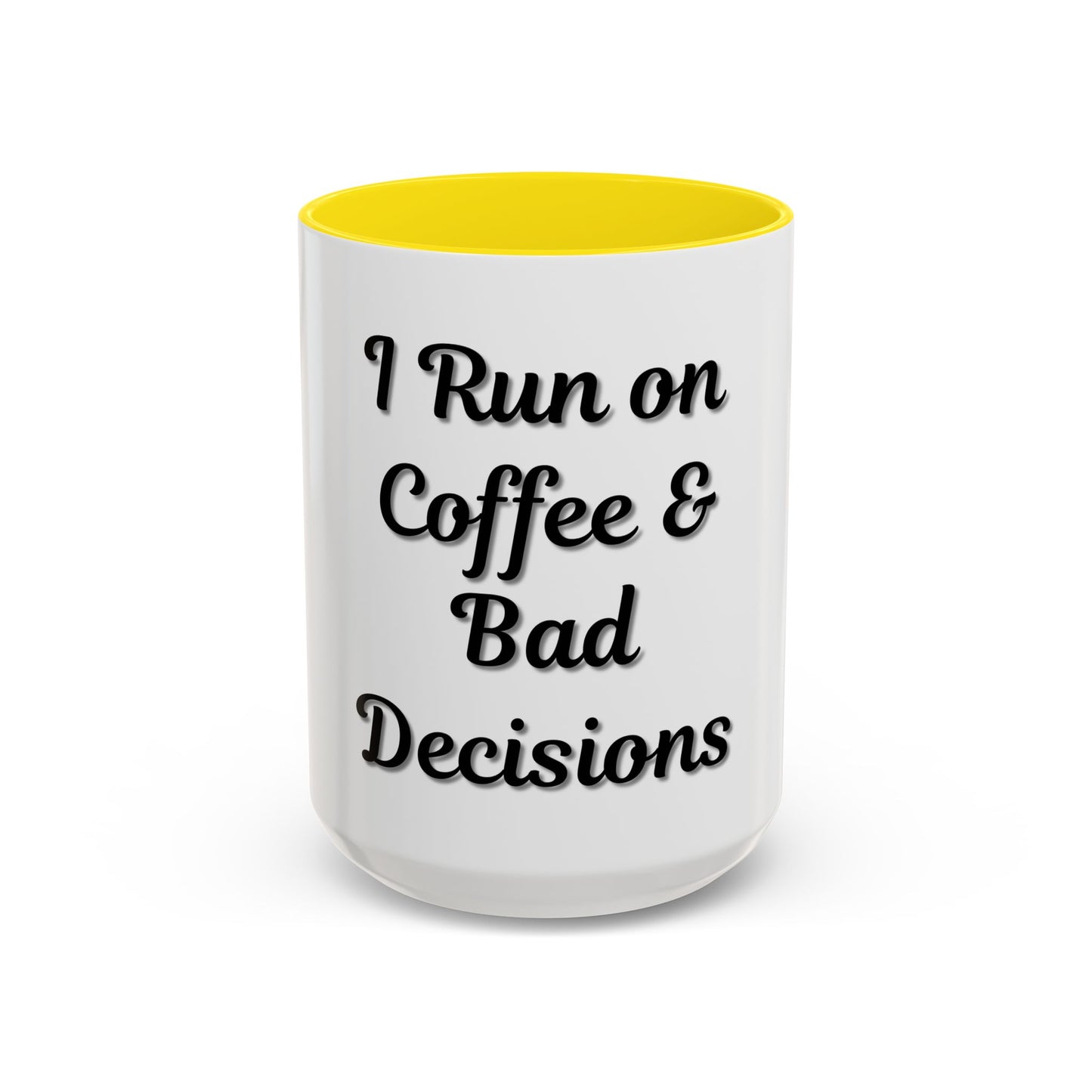 Funny Coffee Mug - "I Run on Coffee & Bad Decisions" - Perfect Gift for Coffee Lovers