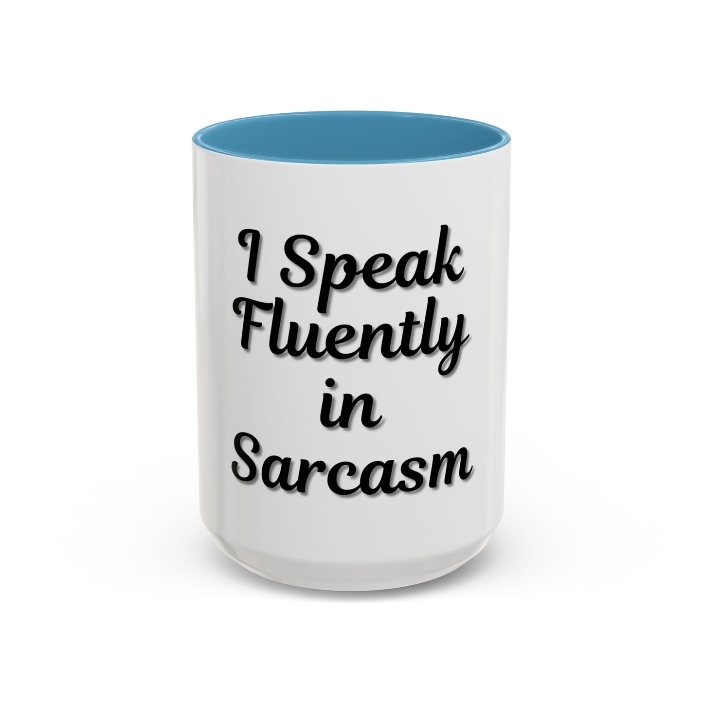 Sarcasm Accent Coffee Mug - I Speak Fluently in Sarcasm - Funny Gift for Coffee Lovers