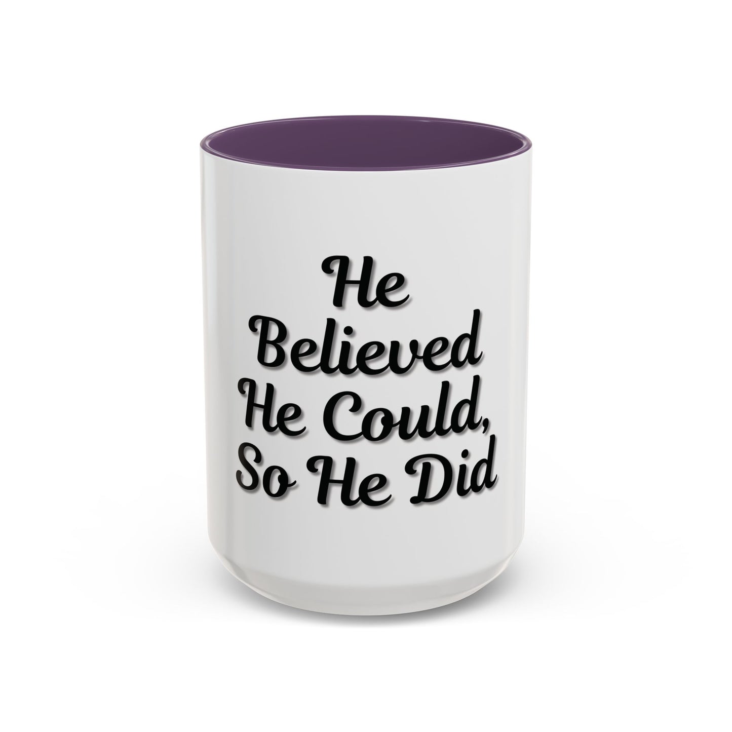 Inspirational Accent Coffee Mug - 'He Believed He Could, So He Did' - Perfect Gift for Motivational Moments
