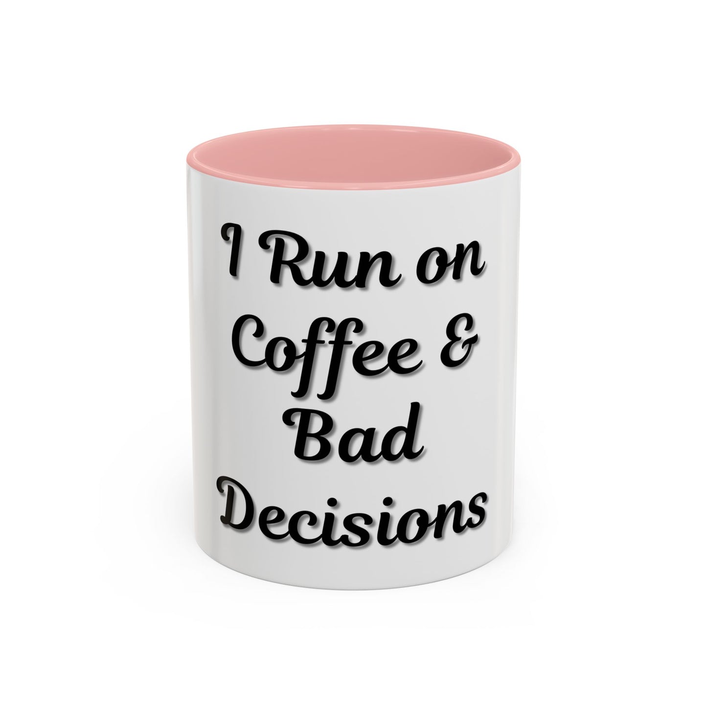 Funny Coffee Mug - "I Run on Coffee & Bad Decisions" - Perfect Gift for Coffee Lovers