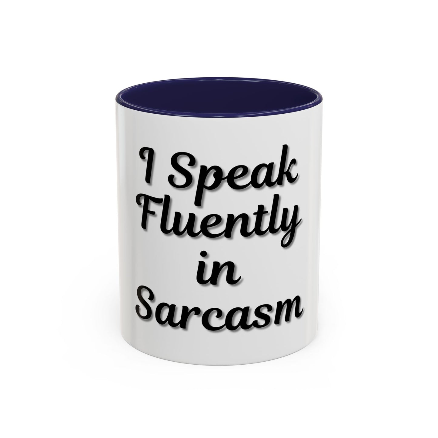Sarcasm Accent Coffee Mug - I Speak Fluently in Sarcasm - Funny Gift for Coffee Lovers