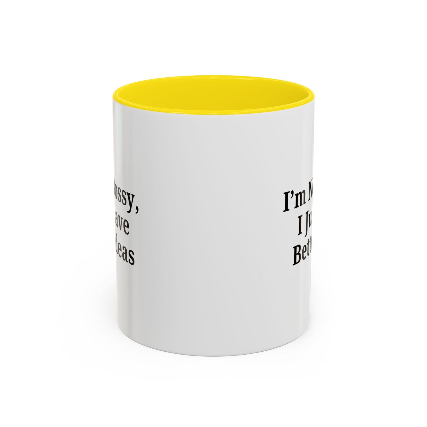 Sassy Accent Coffee Mug - "I'm Not Bossy, I Just Have Better Ideas" - Perfect Gift for Coffee Lovers