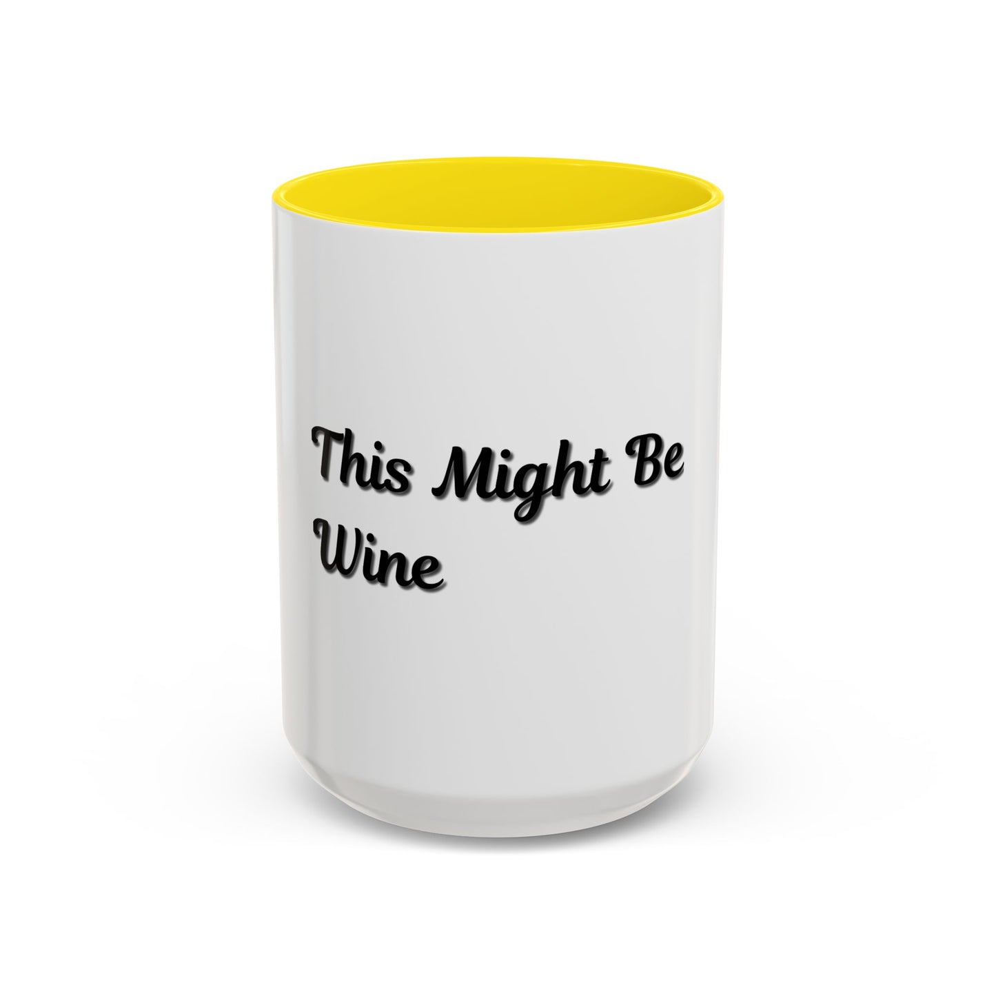 Funny Coffee Mug - "This Might Be Wine" - Perfect for Wine Lovers