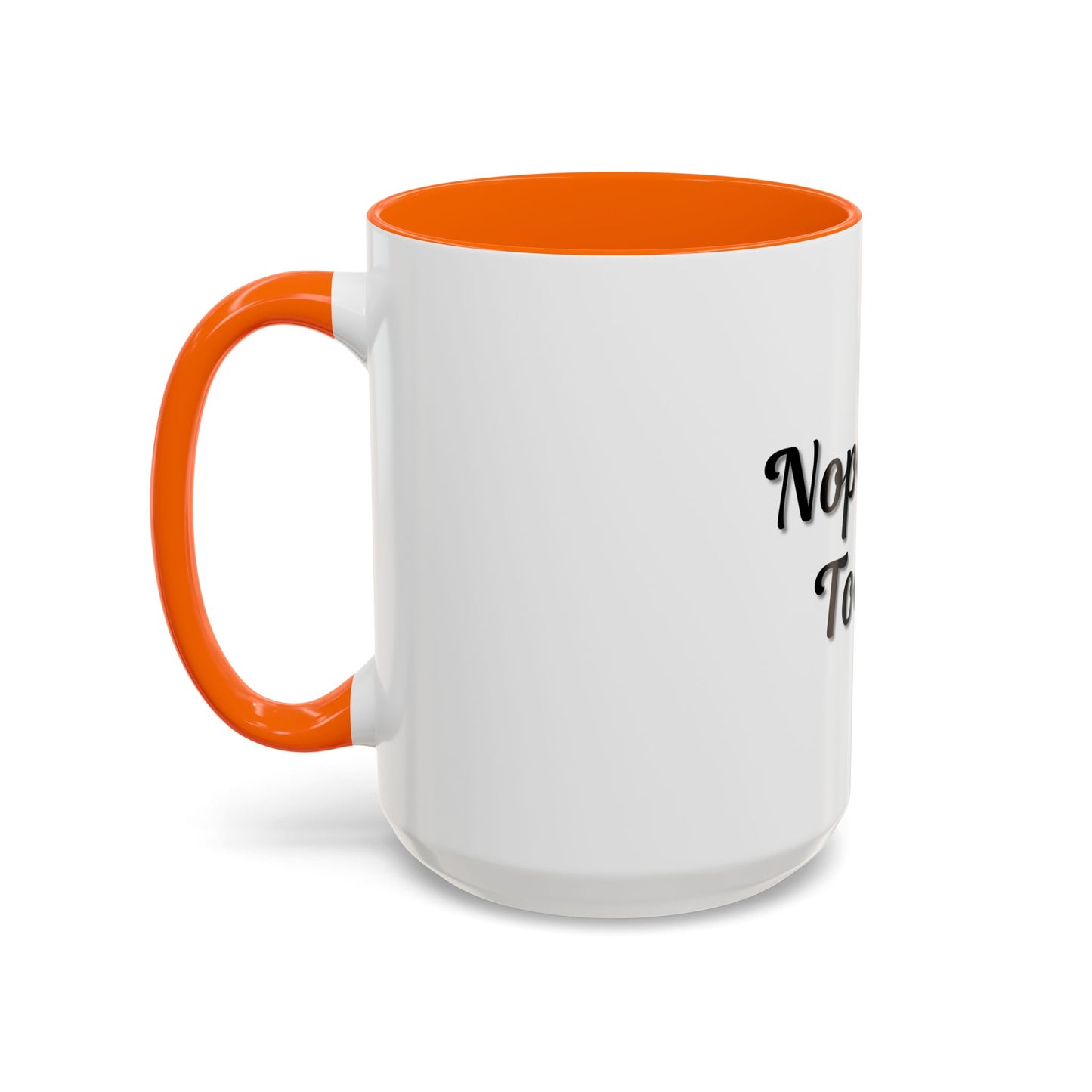 Nope Not Today Coffee Mug - Fun Ceramic Mug for Coffee Lovers