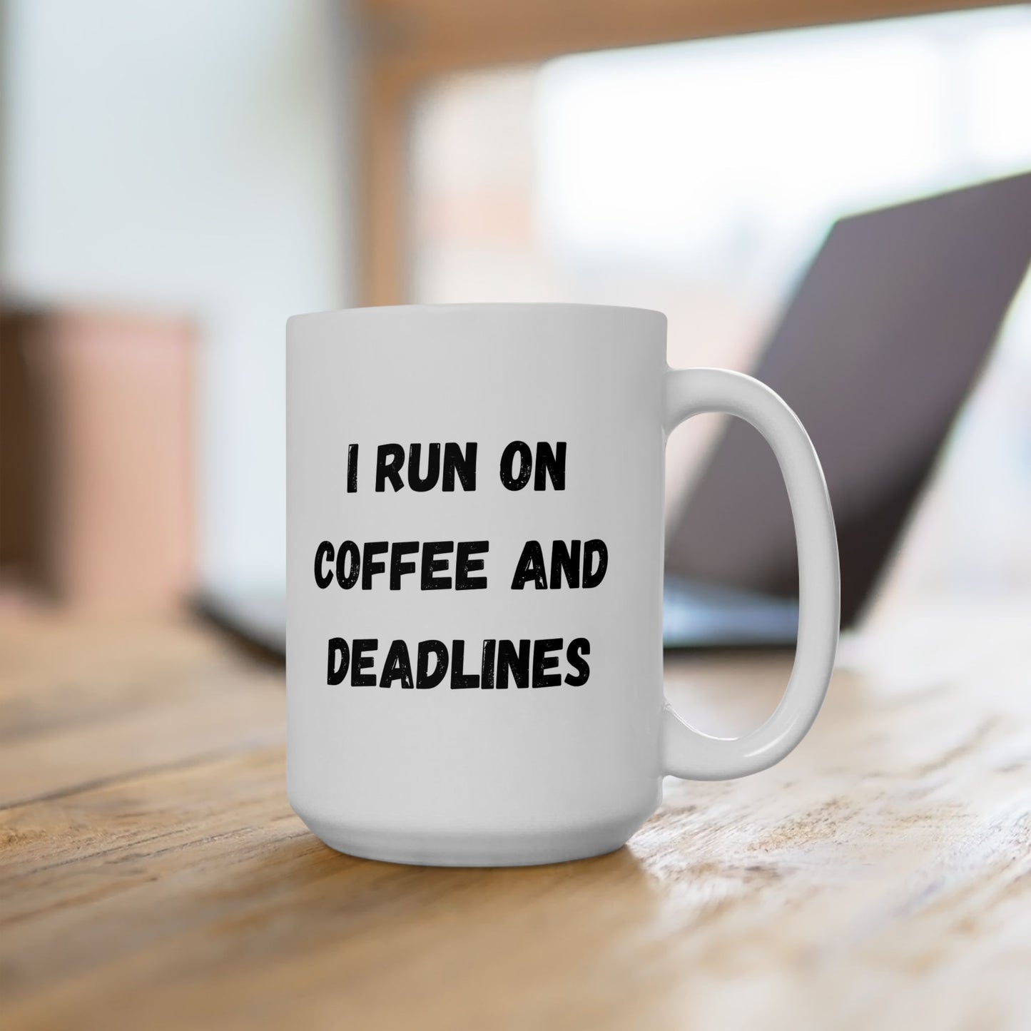 Funny Ceramic Coffee Mug - "I Run on Coffee and Deadlines" - 11oz & 15oz Options