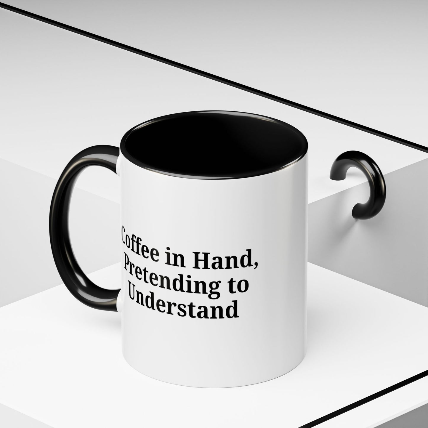 Coffee Humor Mug - "Coffee in Hand, Pretending to Understand"
