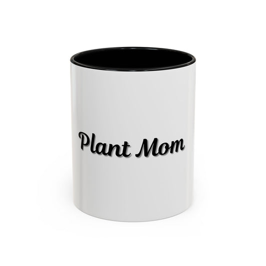 Plant Mom Coffee Mug - 11oz & 15oz Accent Mug for Gardening Enthusiasts