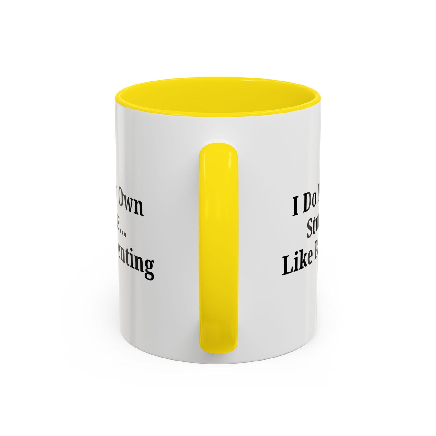 Funny Parenting Coffee Mug – "I Do My Own Stunts" – 11oz & 15oz