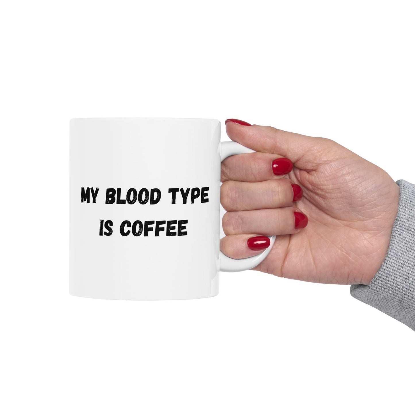 Humorous Ceramic Coffee Mug - My Blood Type is Coffee