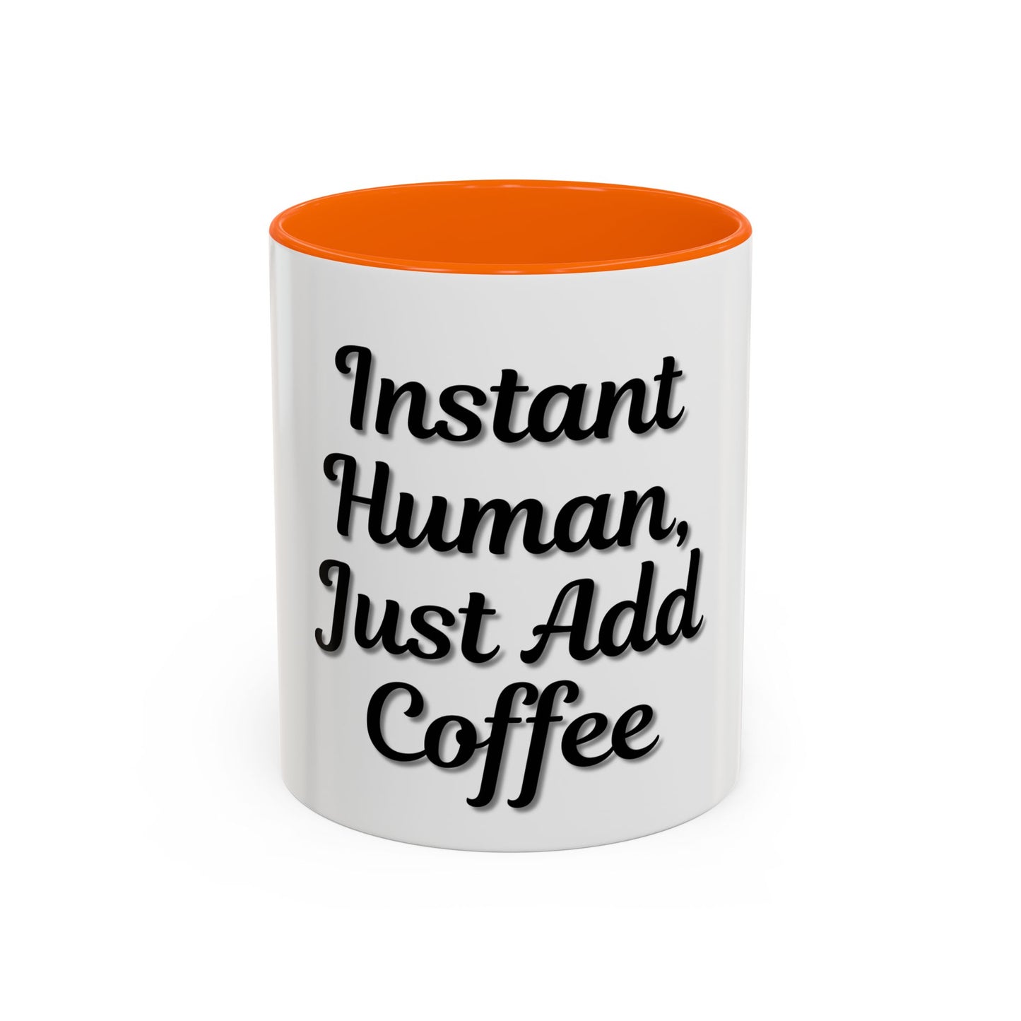 Inspirational Accent Coffee Mug - 'Instant Human, Just Add Coffee' - Perfect Gift for Coffee Lovers