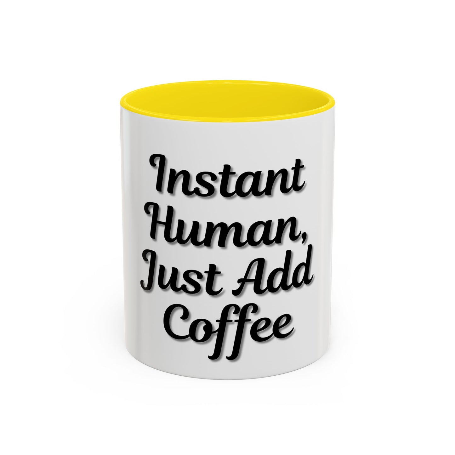 Inspirational Accent Coffee Mug - 'Instant Human, Just Add Coffee' - Perfect Gift for Coffee Lovers