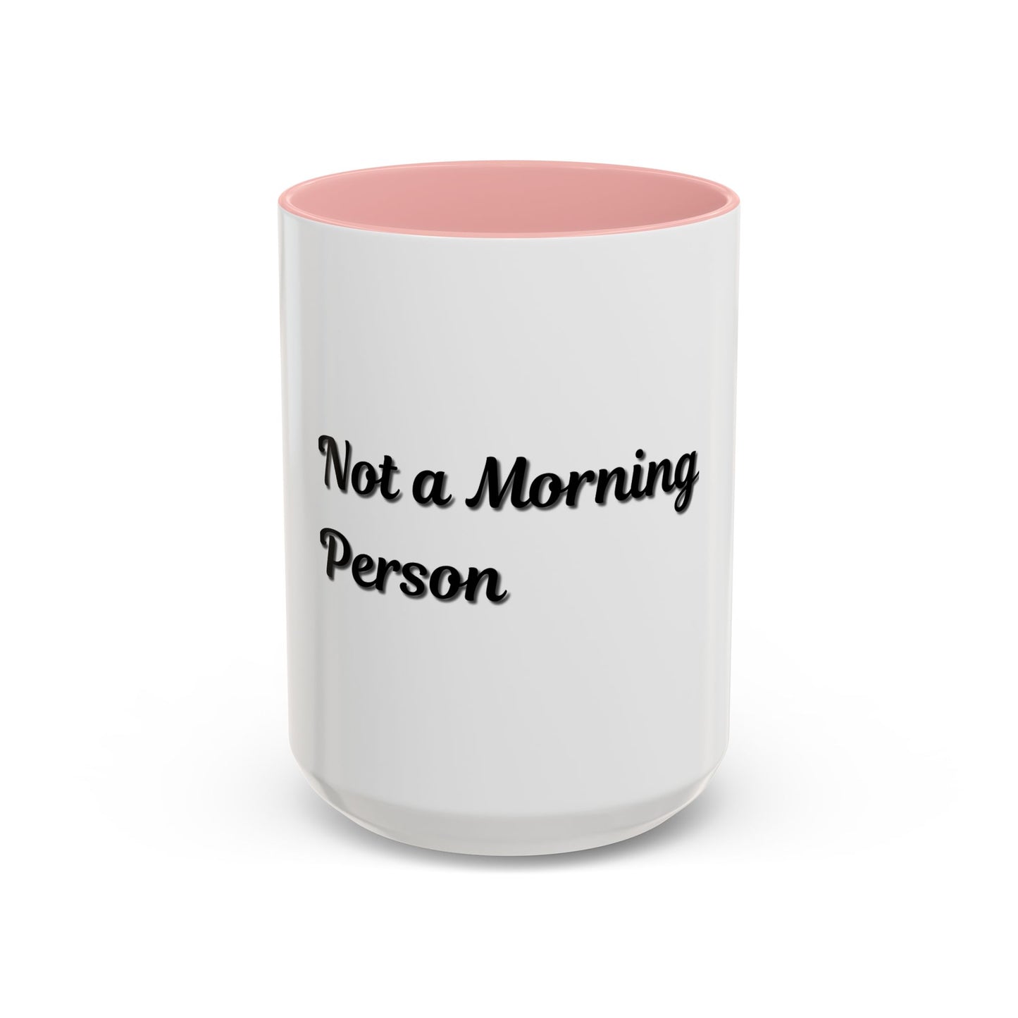 Not a Morning Person Coffee Mug - Funny Accent Mug for Coffee Lovers, 11/15oz