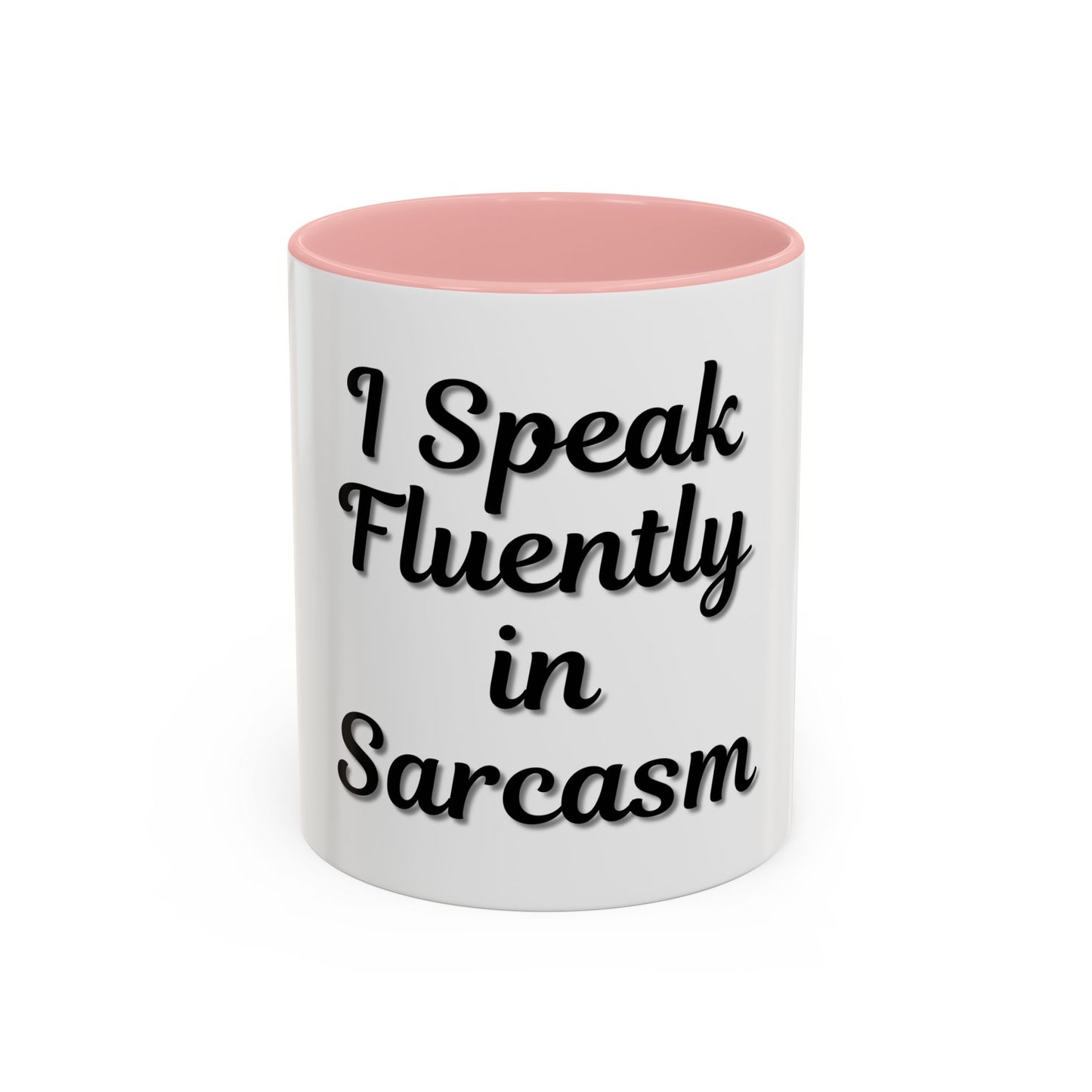 Sarcasm Accent Coffee Mug - I Speak Fluently in Sarcasm - Funny Gift for Coffee Lovers