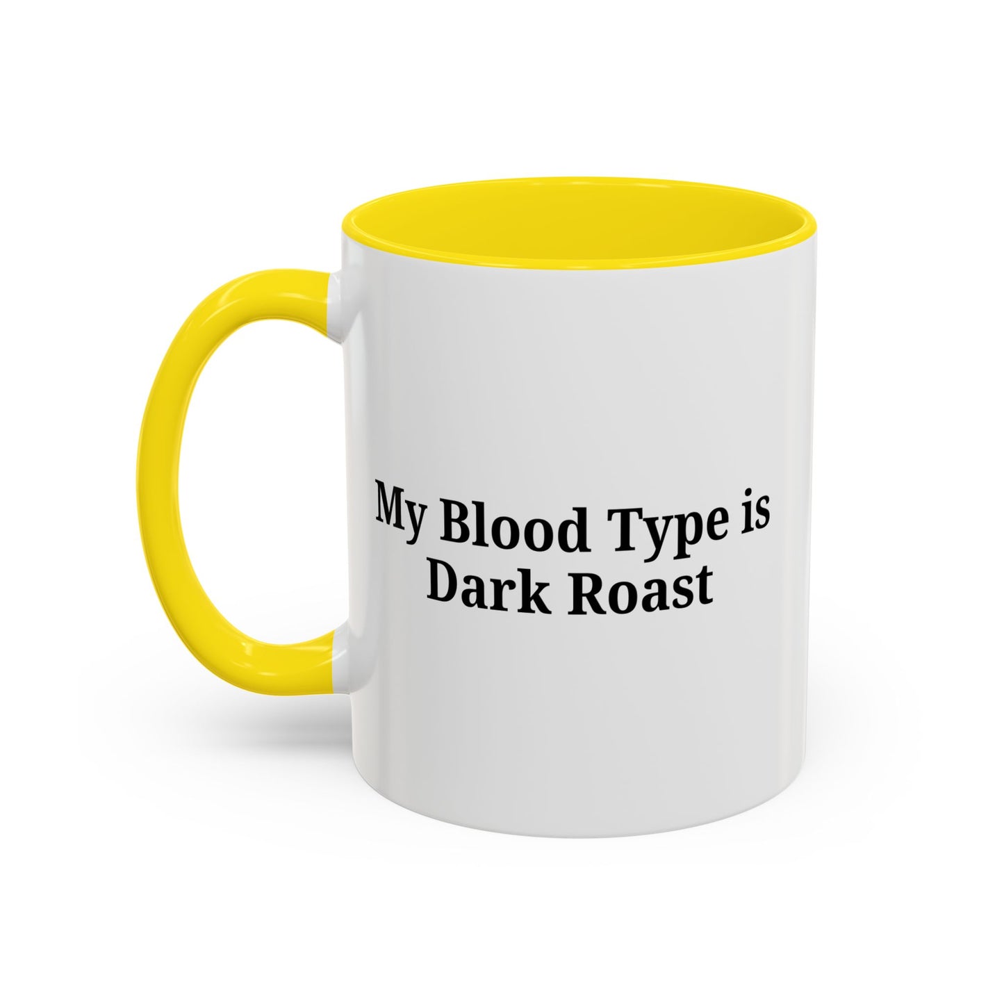 My Blood Type is Dark Roast Coffee Mug