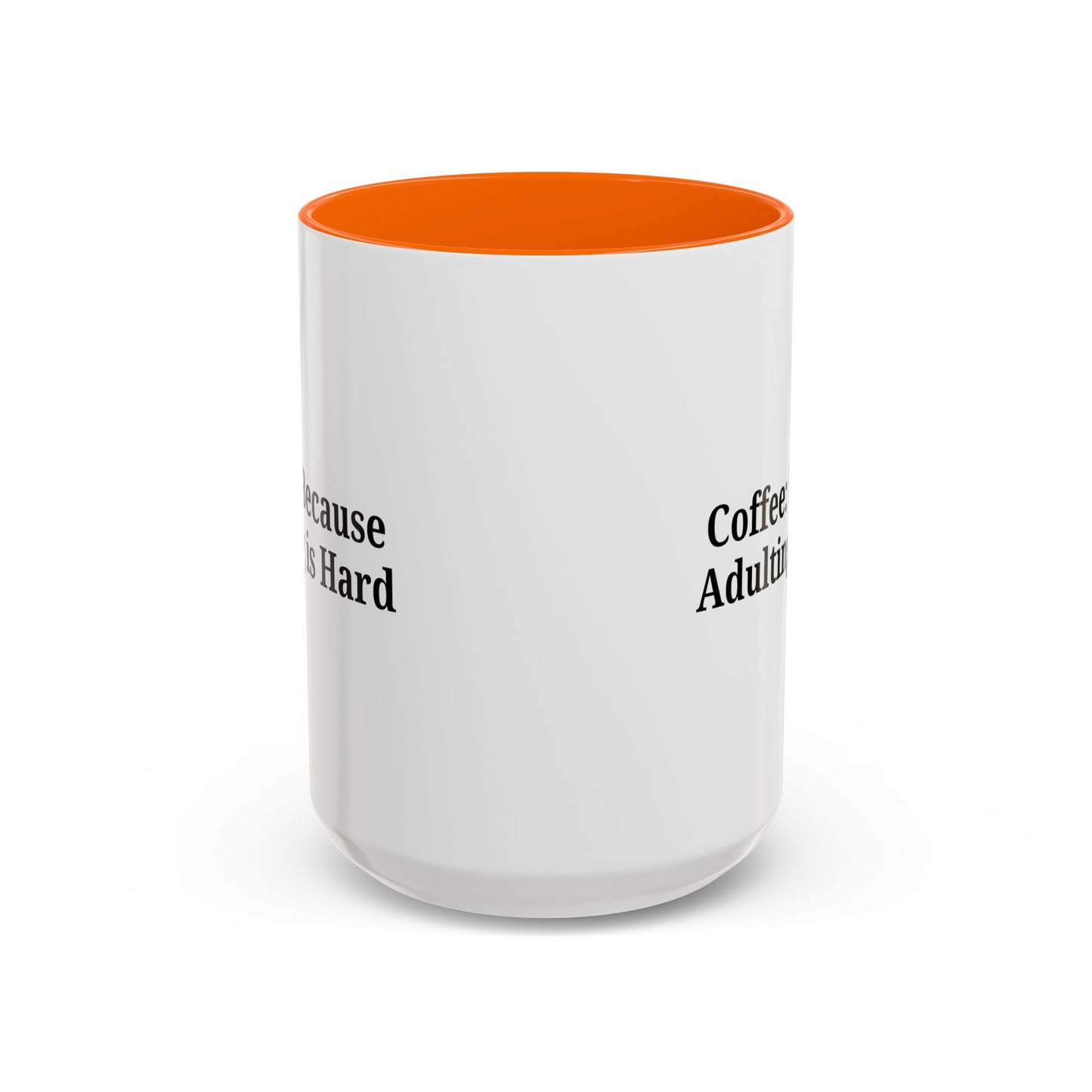 Adulting is Hard Coffee Mug - Fun 11oz & 15oz Accent Mug