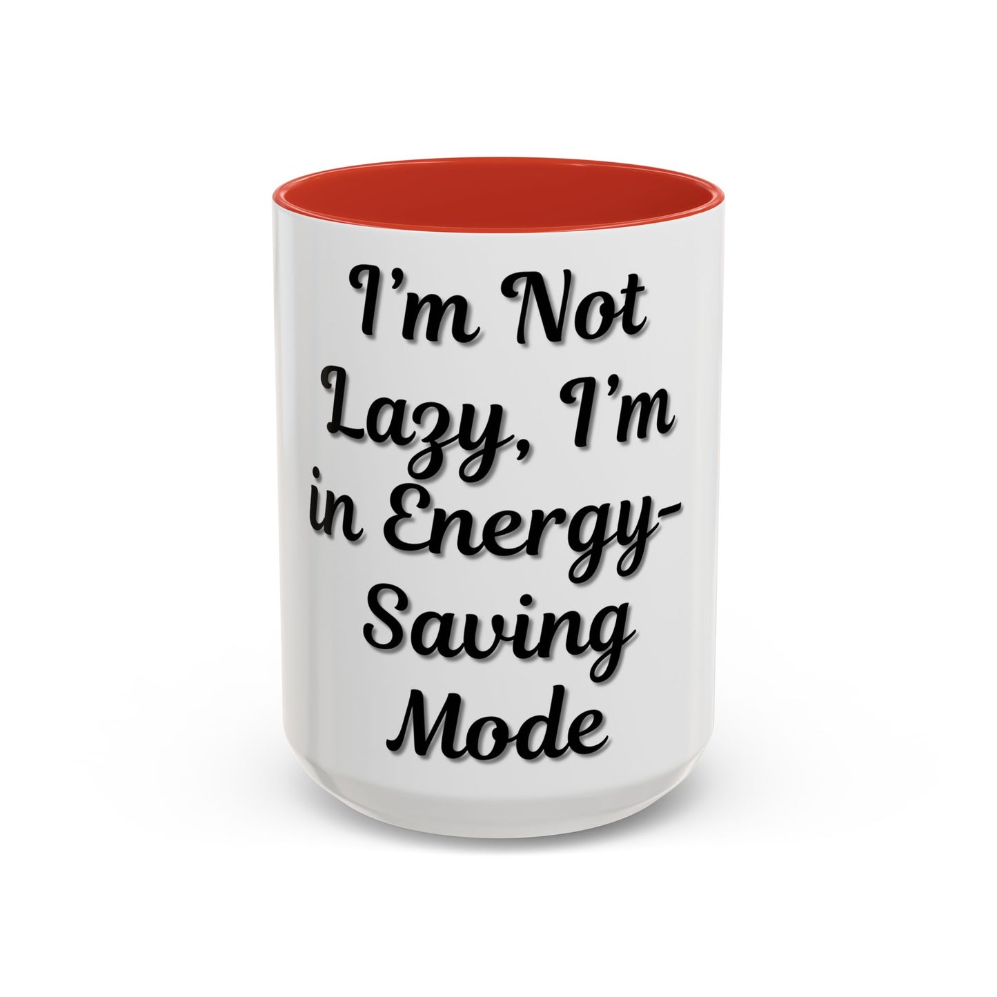 Humorous Coffee Mug - "I'm Not Lazy, I'm in Energy-Saving Mode"