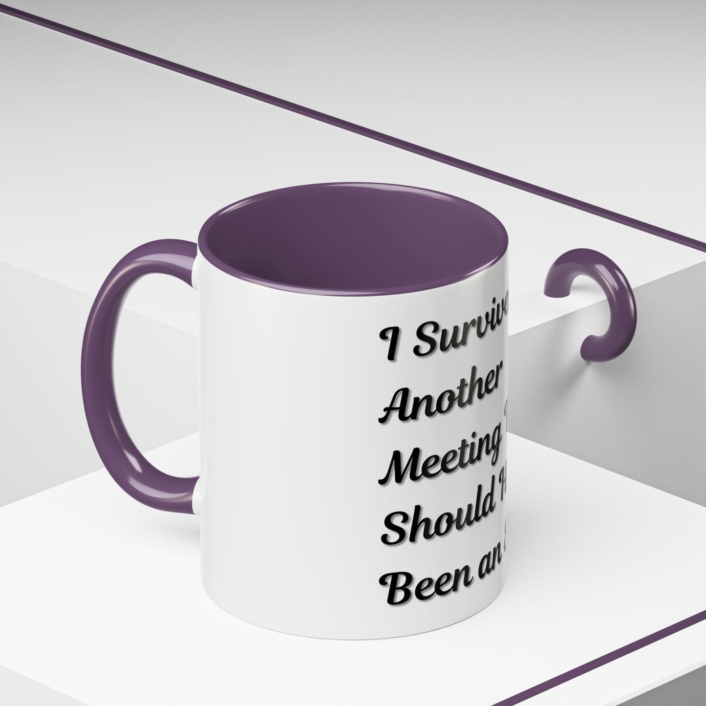 Humorous Coffee Mug - "I Survived Another Meeting That Should Have Been an Email"