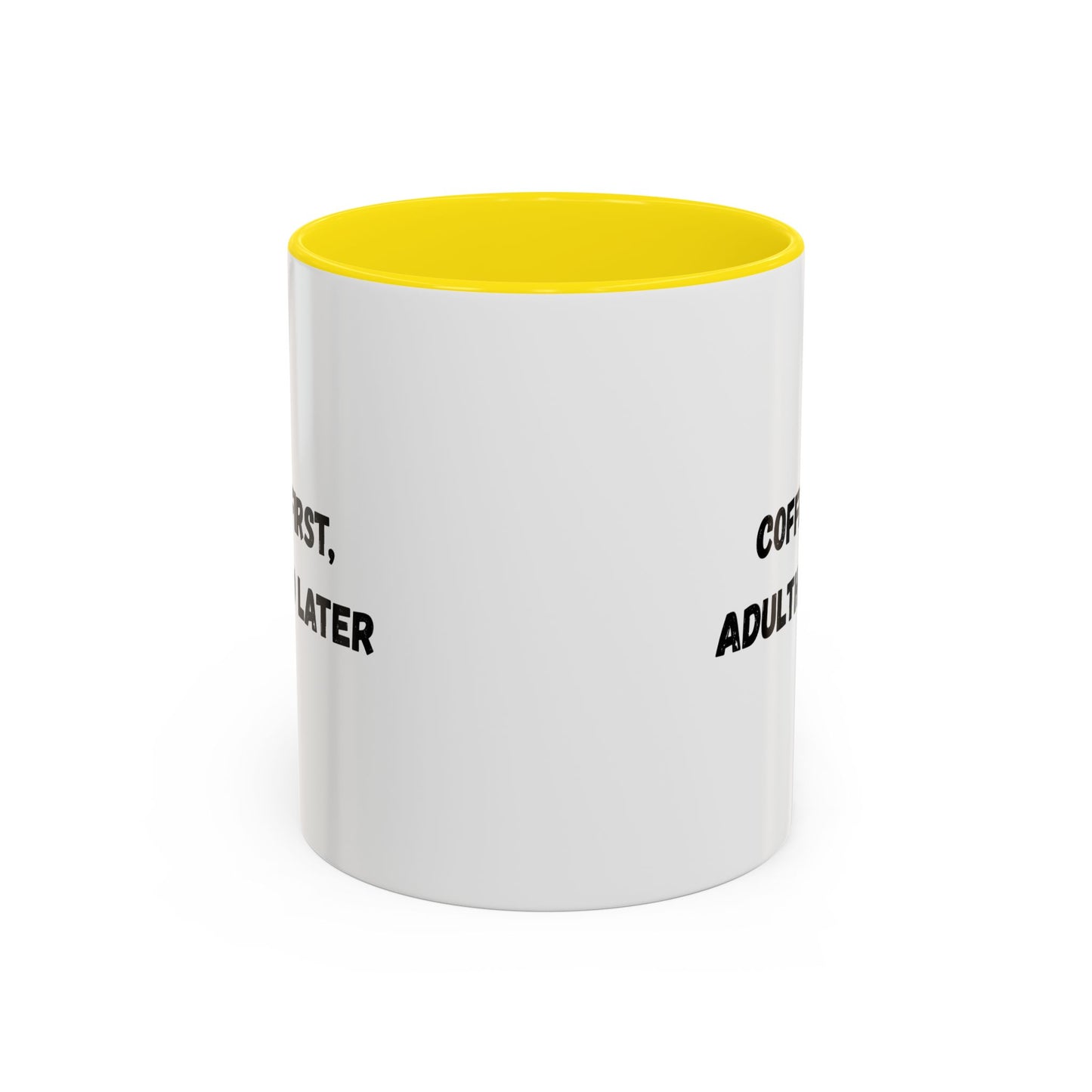 Coffee First, Adulthood Later Mug - Funny Accent Coffee Cup for Adults