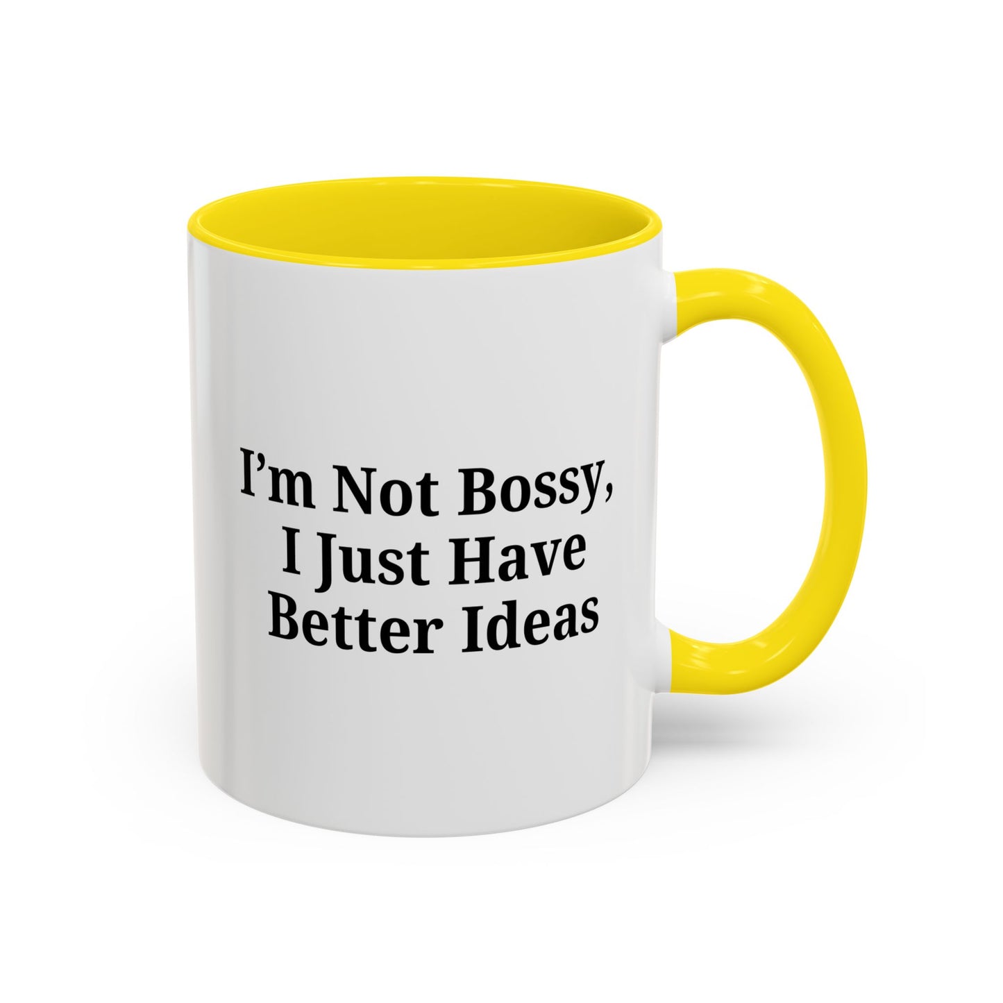 Sassy Accent Coffee Mug - "I'm Not Bossy, I Just Have Better Ideas" - Perfect Gift for Coffee Lovers