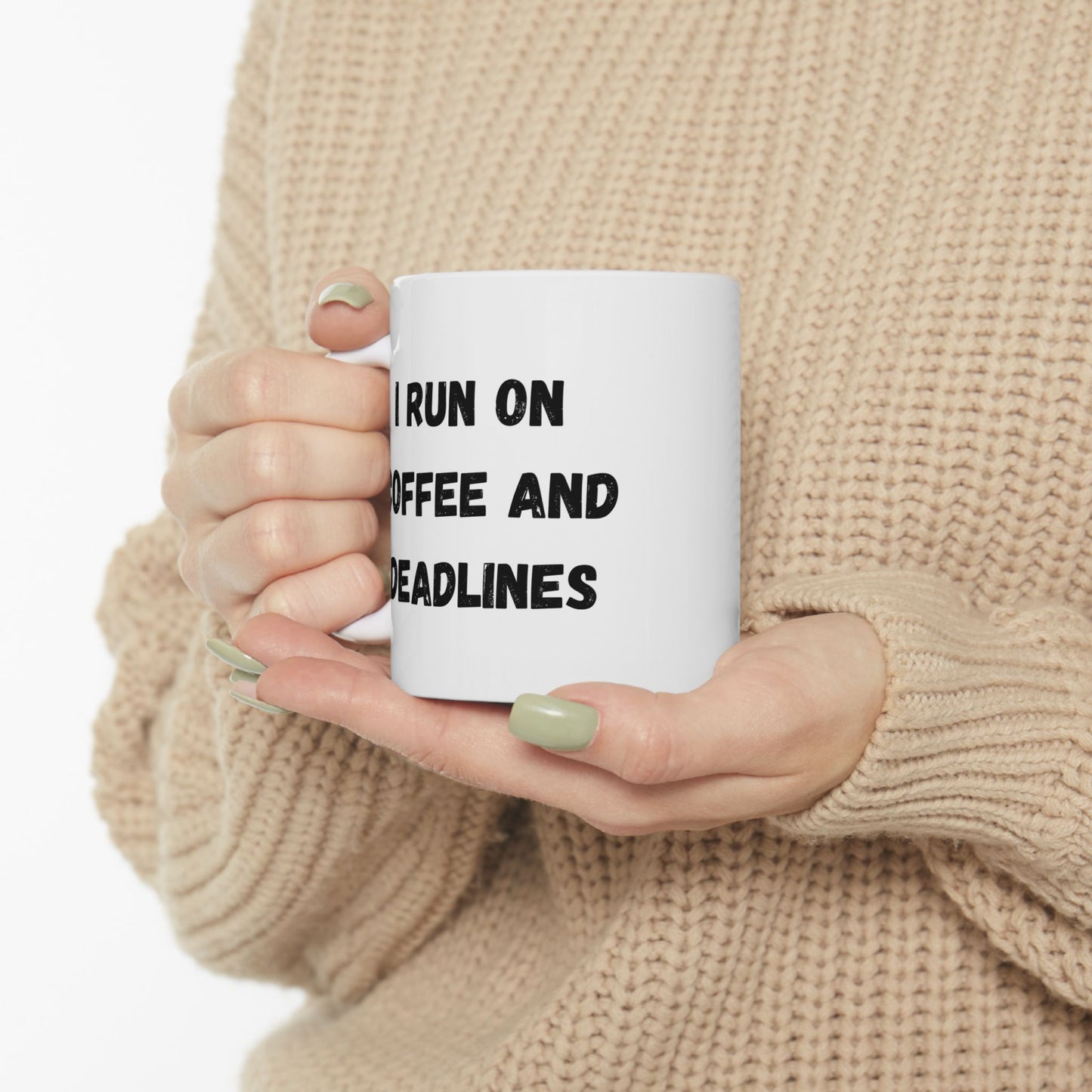Funny Ceramic Coffee Mug - "I Run on Coffee and Deadlines" - 11oz & 15oz Options