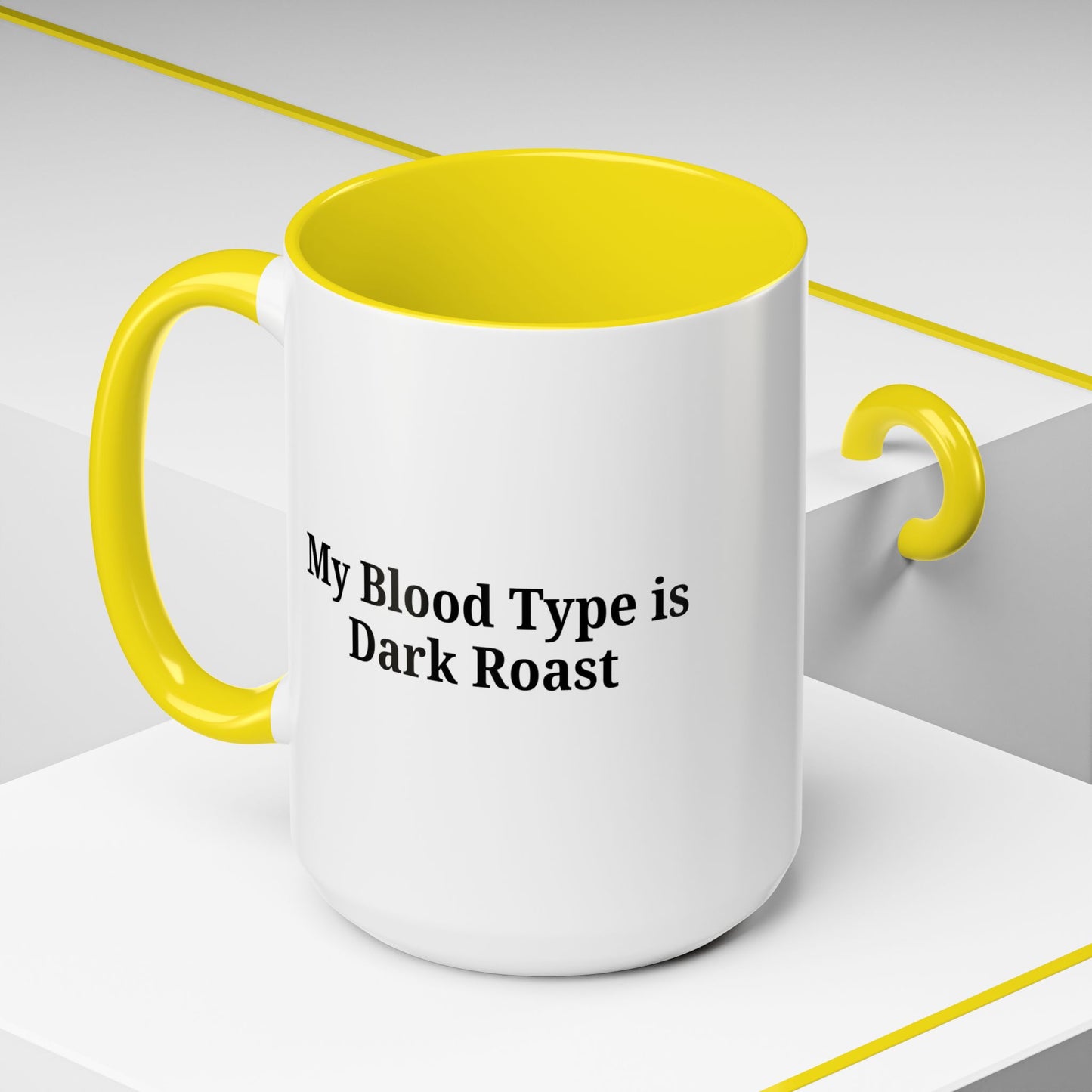 My Blood Type is Dark Roast Coffee Mug