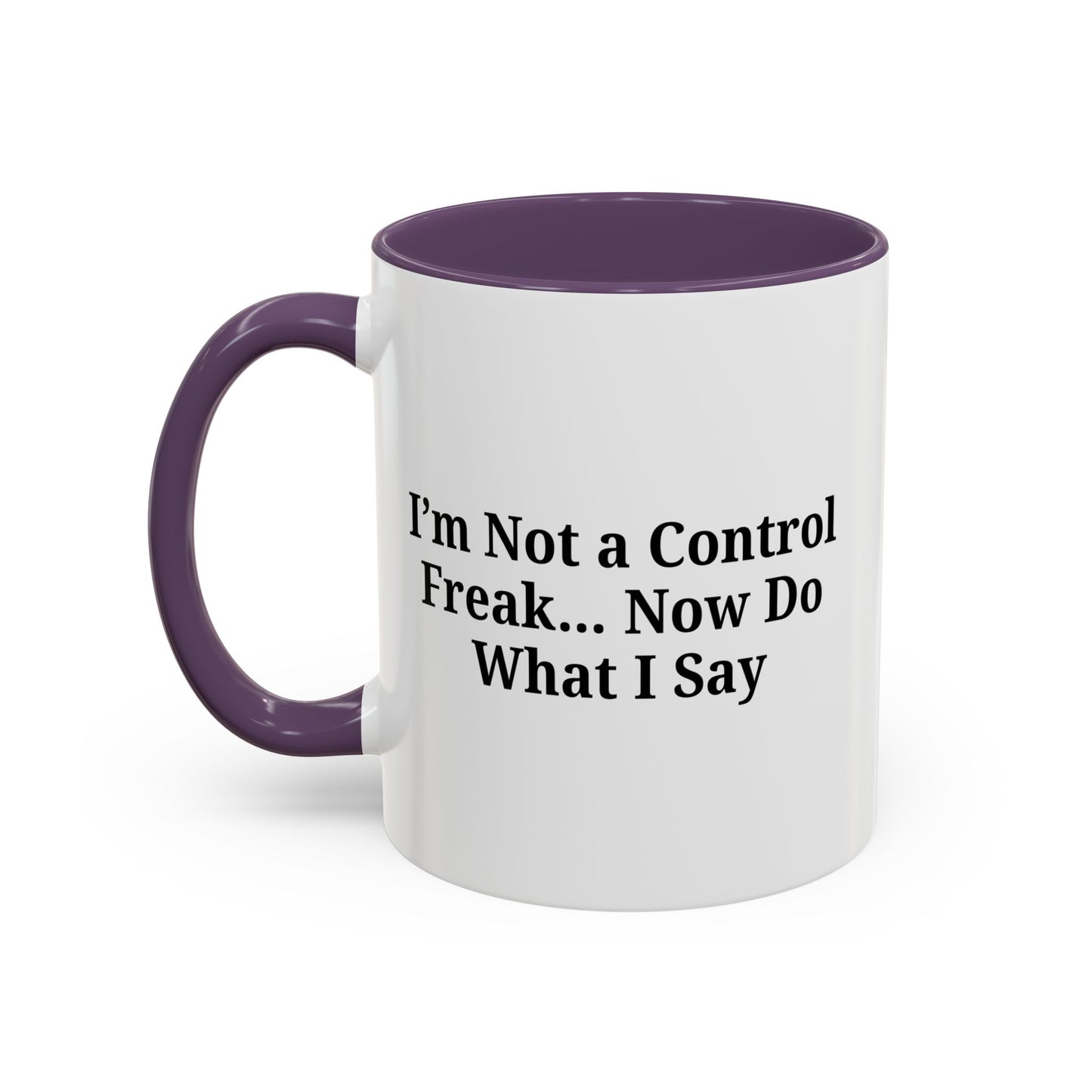 Funny Accent Coffee Mug - I'm Not a Control Freak, Gift for Boss/Office, Unique Tea Cup, Ideal for Birthdays, Humor Lovers