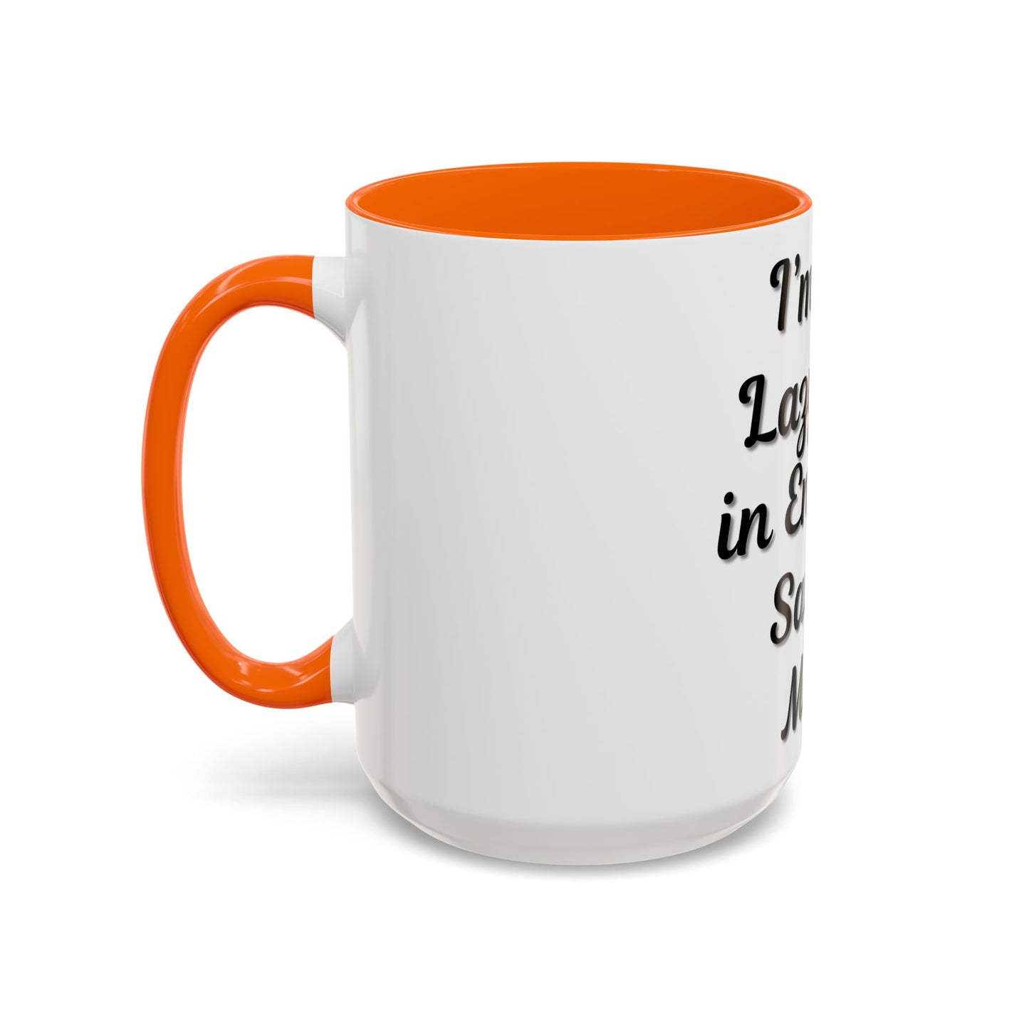 Humorous Coffee Mug - "I'm Not Lazy, I'm in Energy-Saving Mode"
