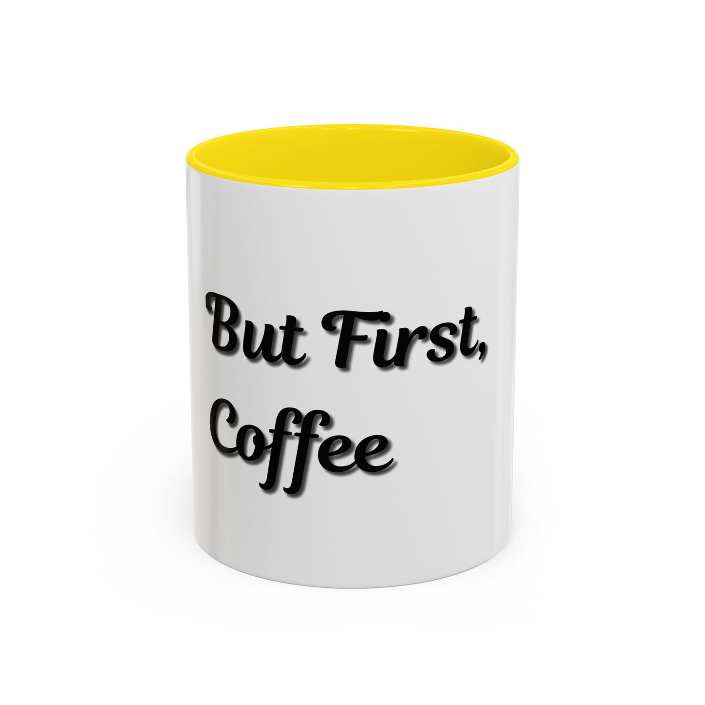 Funny Coffee Mug - "But First, Coffee" - 11 & 15 oz Accent Cup for Coffee Lovers