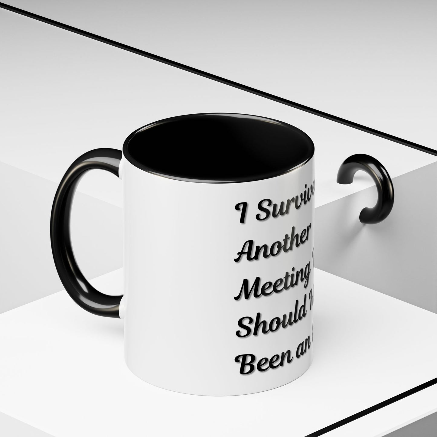 Humorous Coffee Mug - "I Survived Another Meeting That Should Have Been an Email"